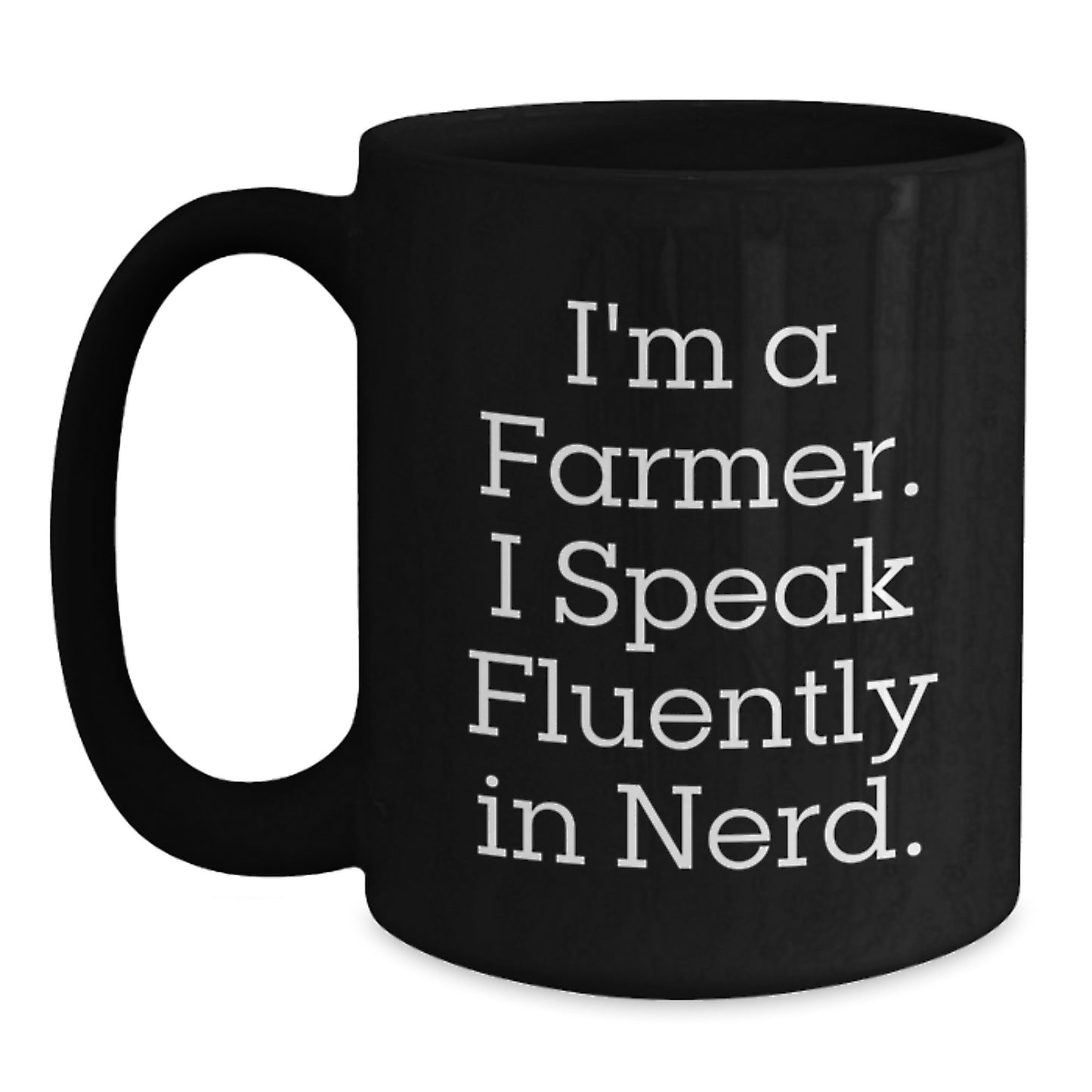 Funny Farmer Gifts from Family - Birthday Unique Gifts for Men Friends Coworkers - I'm A Farmer. I Speak Fluently In genius. Black Coffee Mug - Main