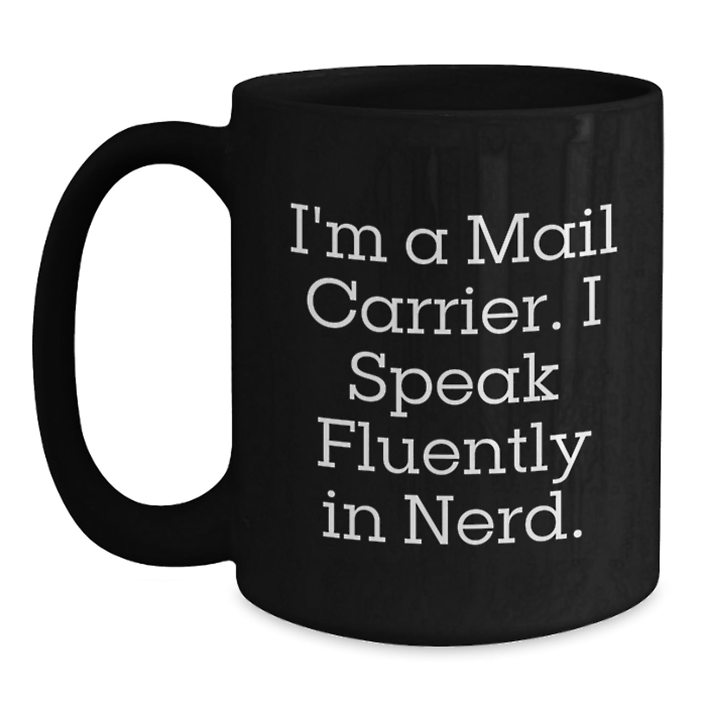 Funny Mail Carrier Quote Black Coffee Mugs Gifts for Mail Carrier from Friends - Main