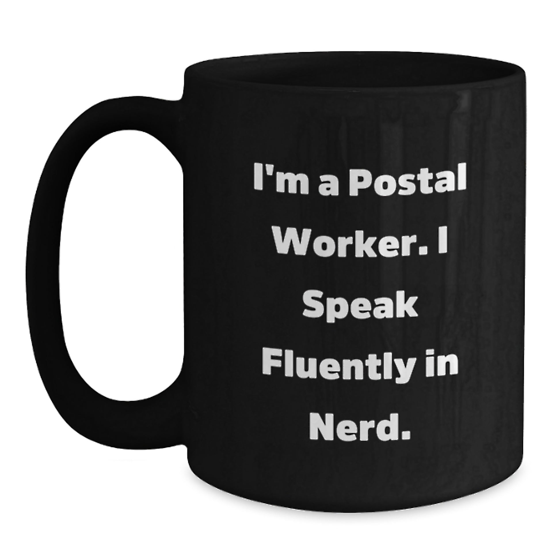 Unique Christmas Unique Gifts for Postal Worker, Funny Quote Black Coffee Mug, 11oz or 15oz, Gifts from Friends to Postal Worker - Main