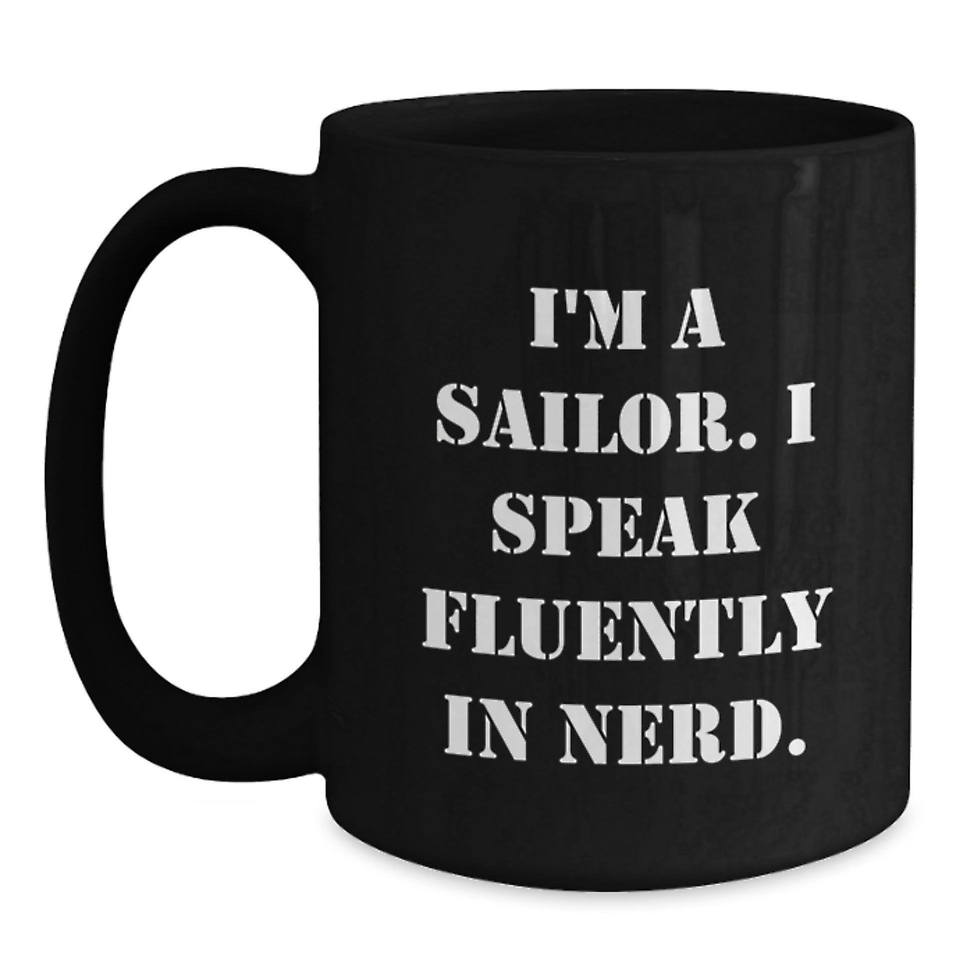 Funny Sailor Gifts from Friends for Sailor Men Black Coffee Mug, Inspiring Unique Graduation Gifts for Sailor - Main