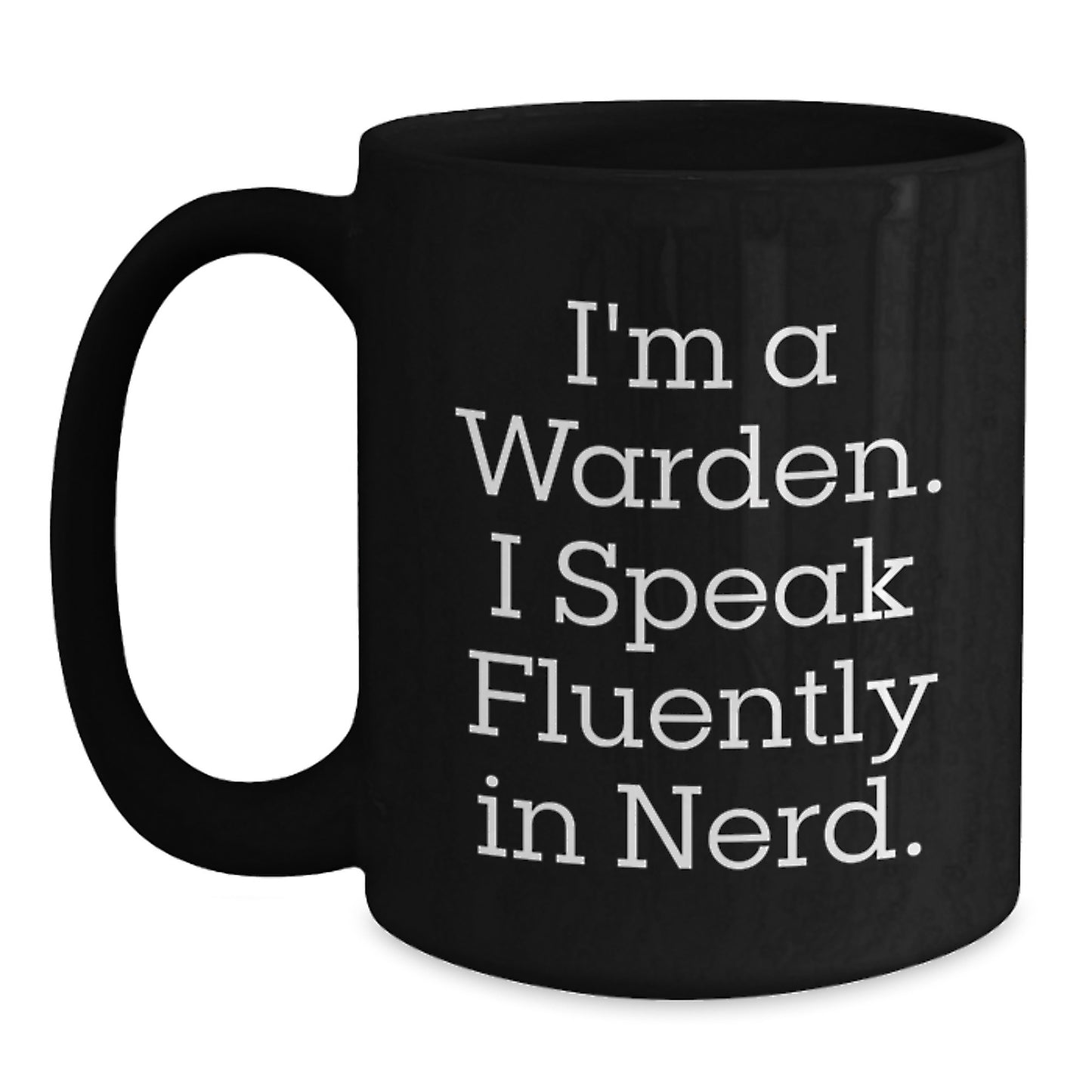 Funny Warden Gifts for Him, I'm A Warden. I Speak Fluently In genius. Black Coffee Mug, Graduation Unique Gifts from Men, Family, Friends - Main