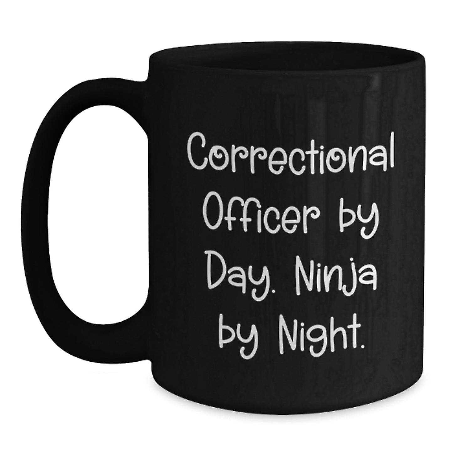 Funny Correctional Officer Gifts from Men, Unique Graduation Gifts for Correctional Officer - Correctional Officer By Day. Ninja By Night. Black Coffee Mug - Main