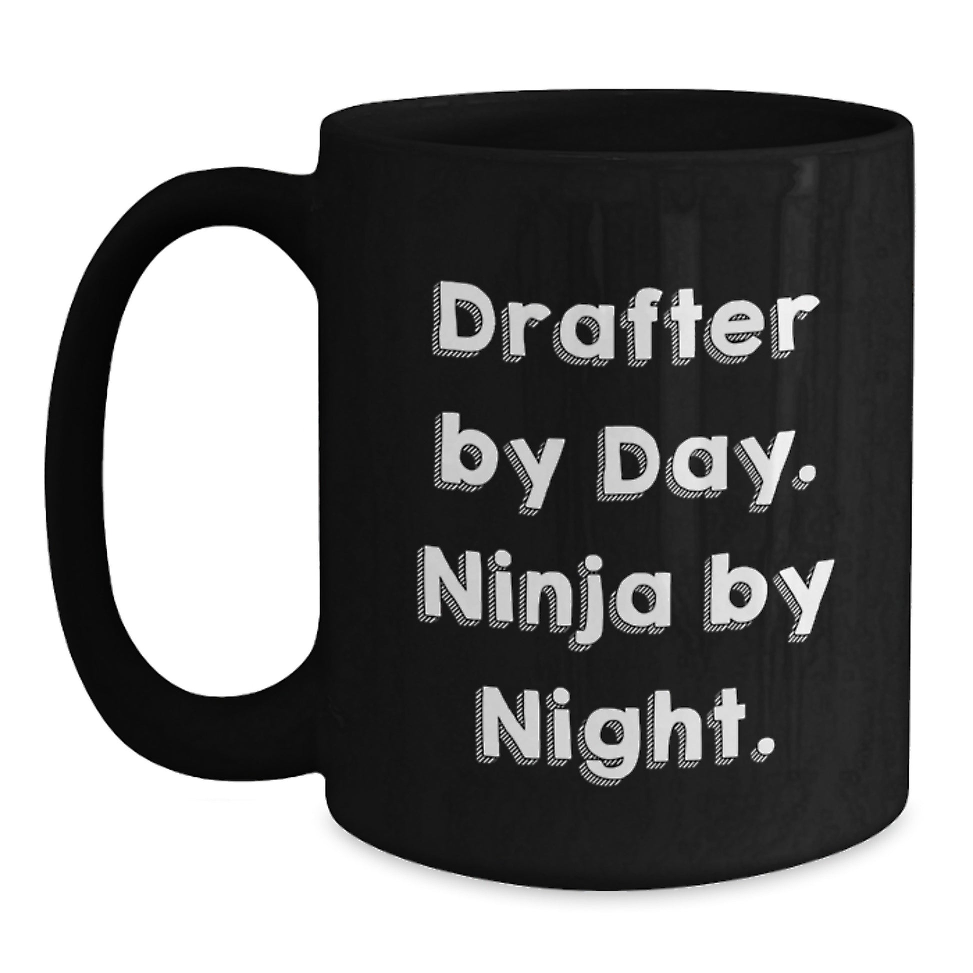 Drafter Gifts for Men - Funny Black Coffee Mug - Drafter By Day. Ninja By Night. - Unique Christmas Unique Gift for Drafter Friends - Main