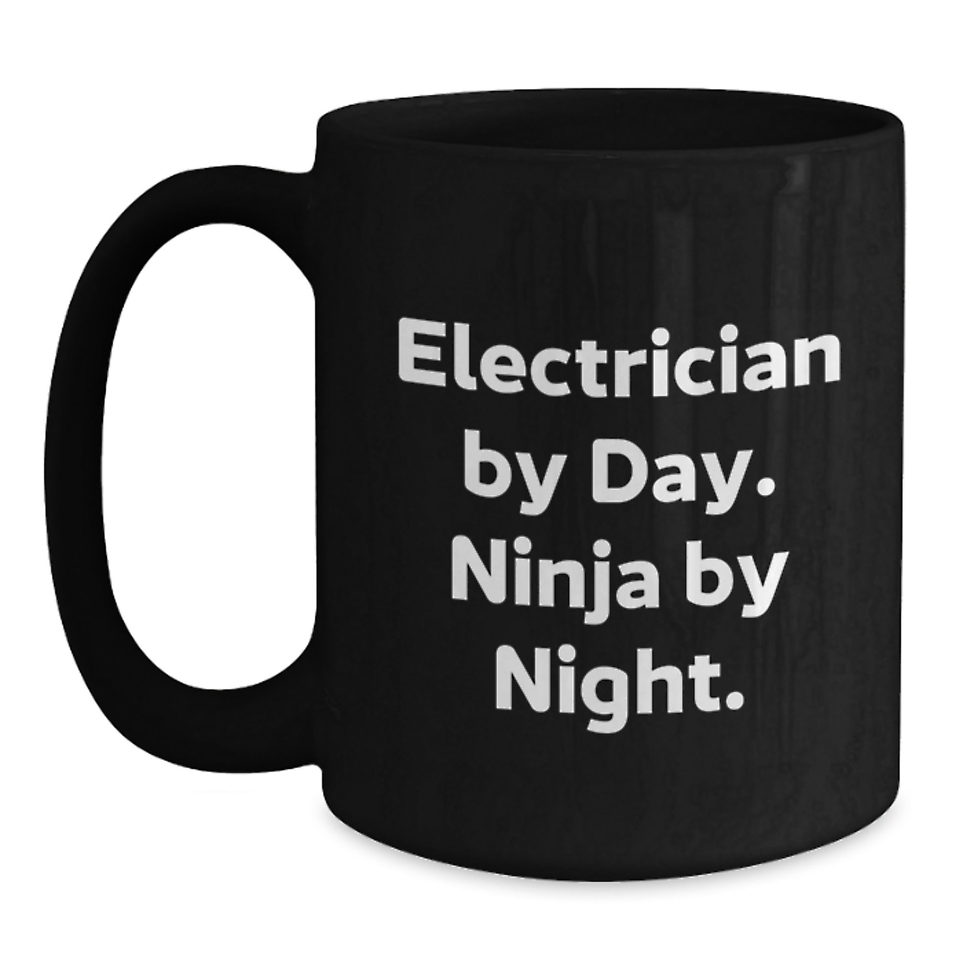 Electrician By Day, Ninja By Night Funny Quote Black Coffee Mug Gifts for Electricians on Graduation Unique Gifts from Friends - Main