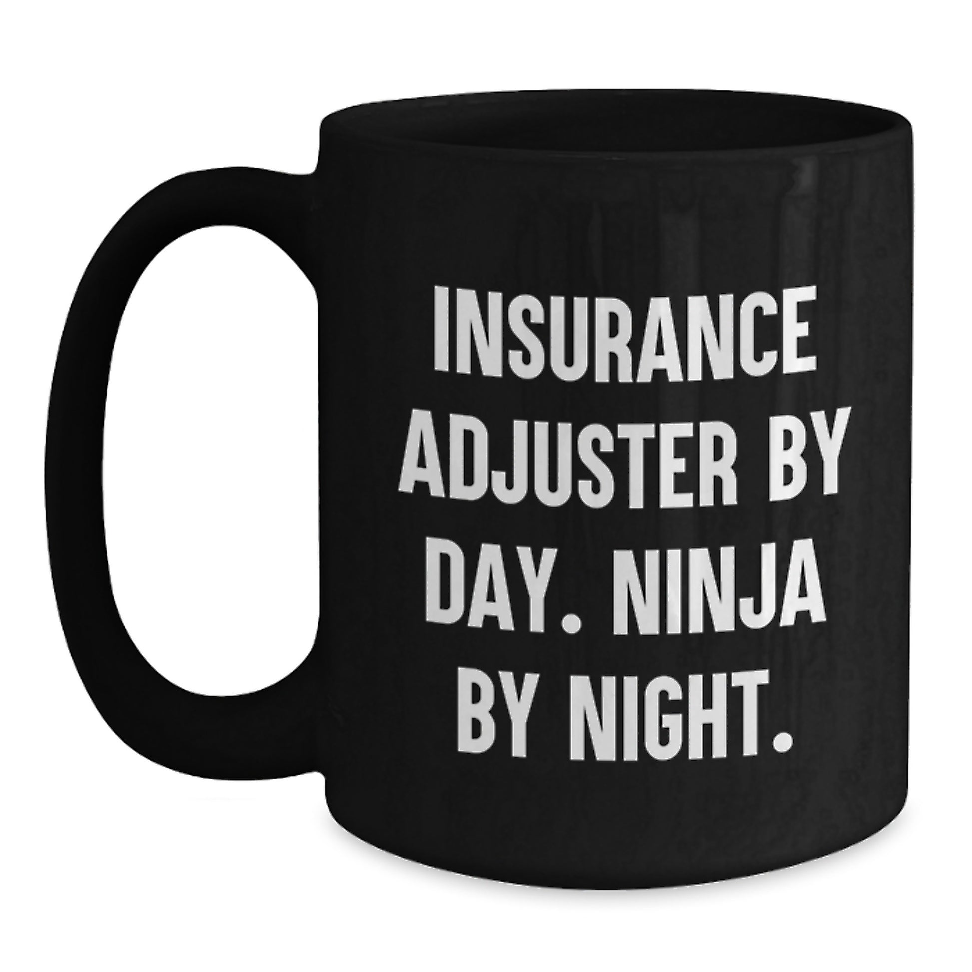 Funny Insurance Adjuster Gifts for Him or Her, Black Coffee Mug for Graduation Unique Presents from Friends or Family - 'Insurance Adjuster By Day. Ninja By Night.' - Main