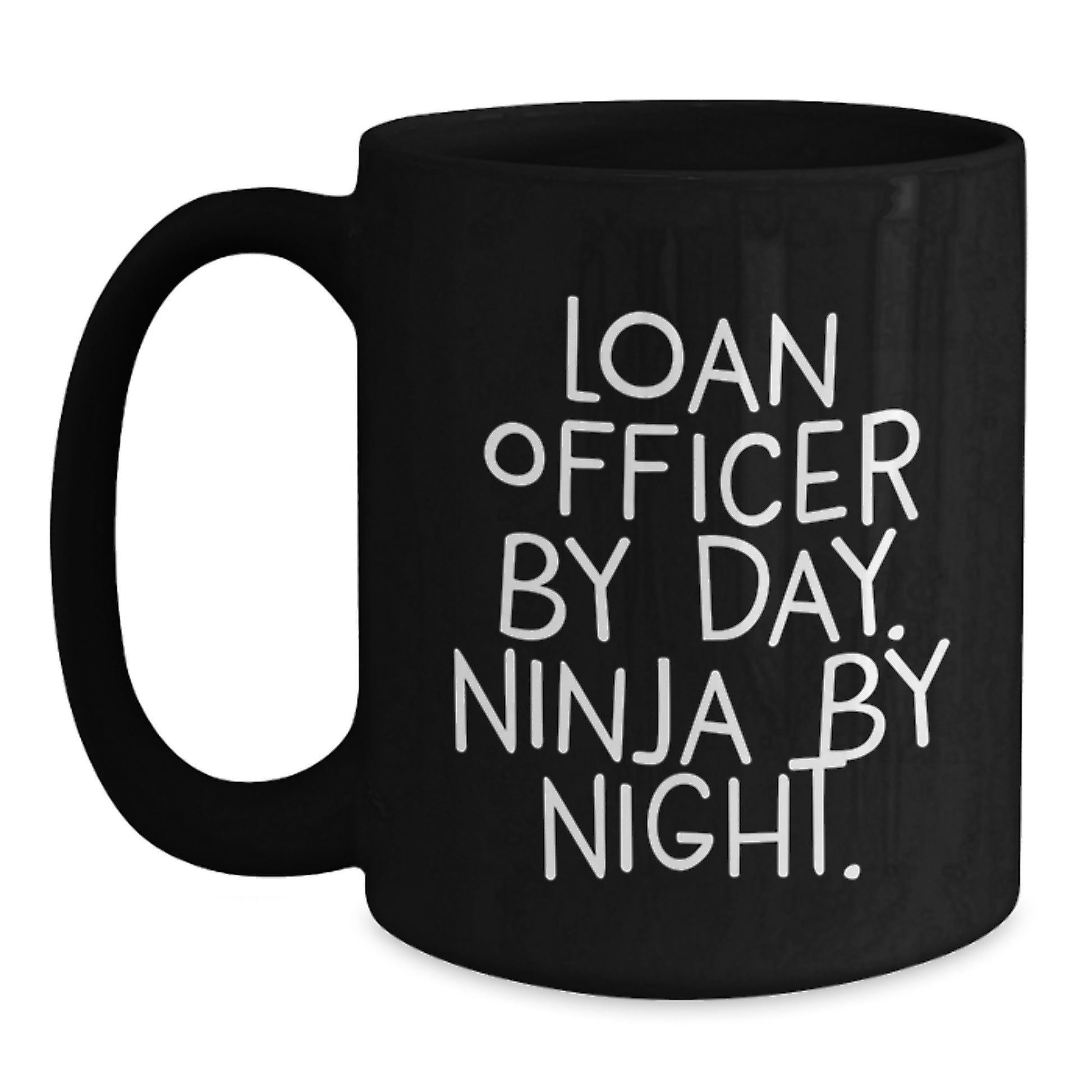 Funny Loan Officer Gifts, Unique Graduation Mugs, 'Loan Officer By Day. Ninja By Night.' Coffee Mug, Black - Main