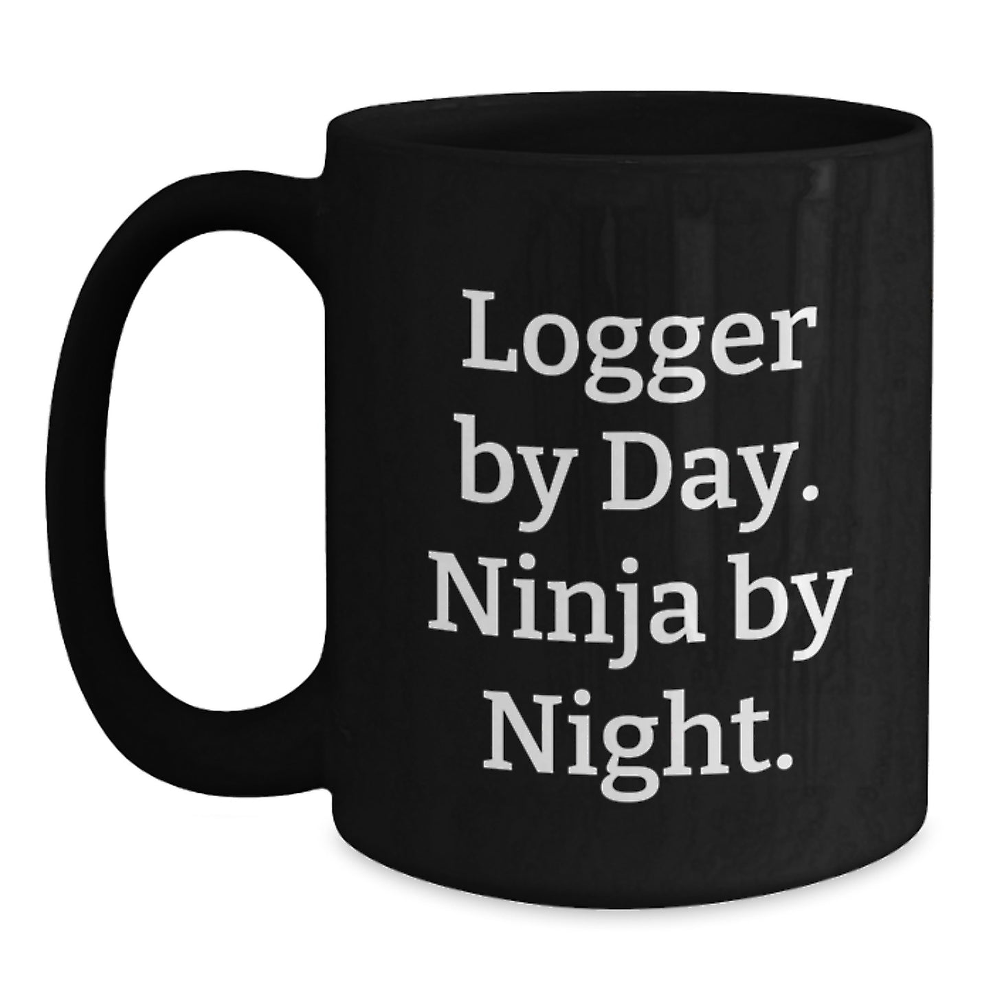Funny Logger Gifts for Men, Black Coffee Mug, Logger By Day. Ninja By Night. - Unique Graduation Gifts from Friends to Family - Main