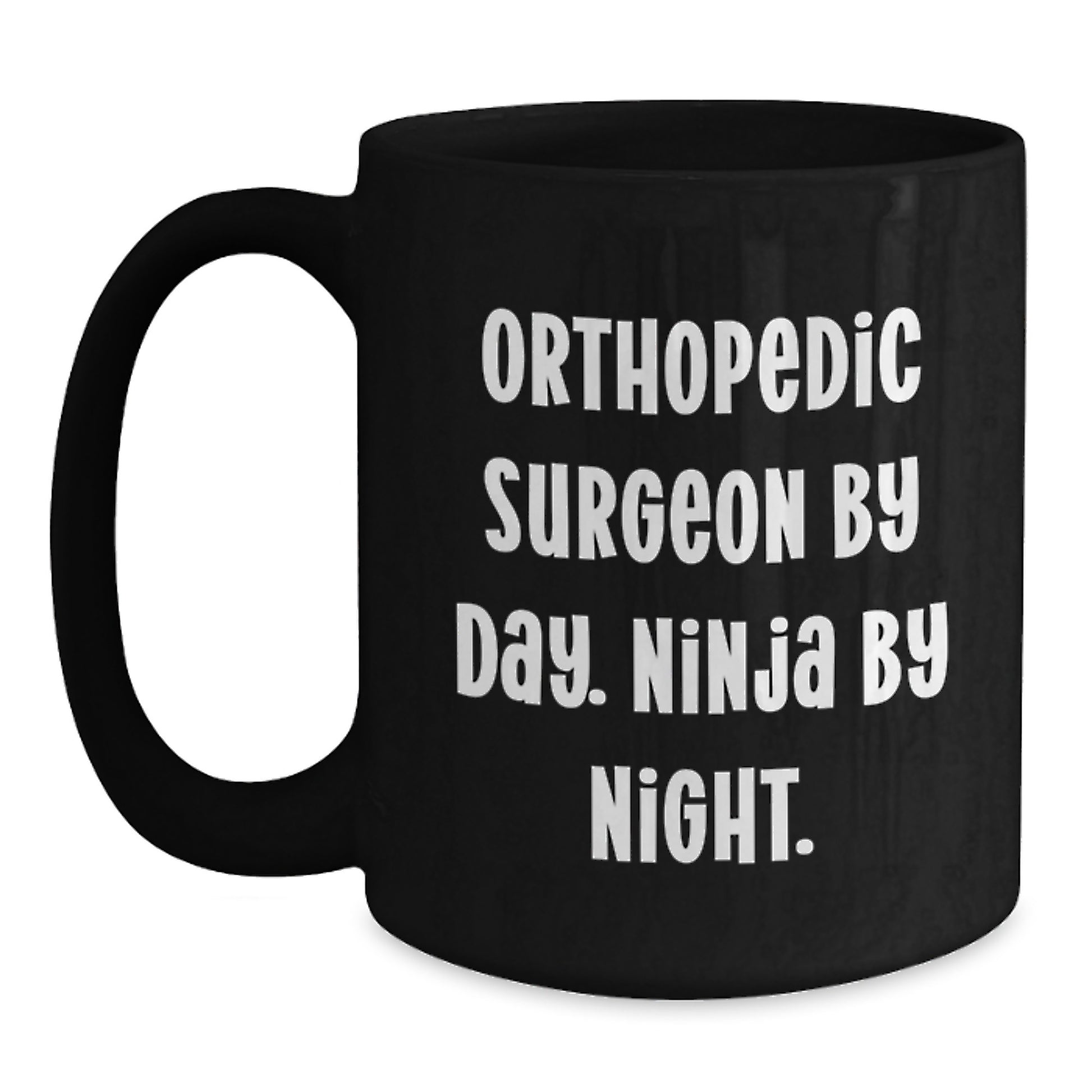 Cute Orthopedic Surgeon Gifts from Friends for Graduation - Black Coffee Mug - 'Orthopedic Surgeon By Day. Ninja By Night.' - Main