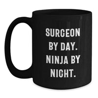 Load image into Gallery viewer, Funny Surgeon Gifts from Friends and Family - Christmas Unique Gifts for Surgeon by Day, Ninja by Night, Black Coffee Mugs - Main
