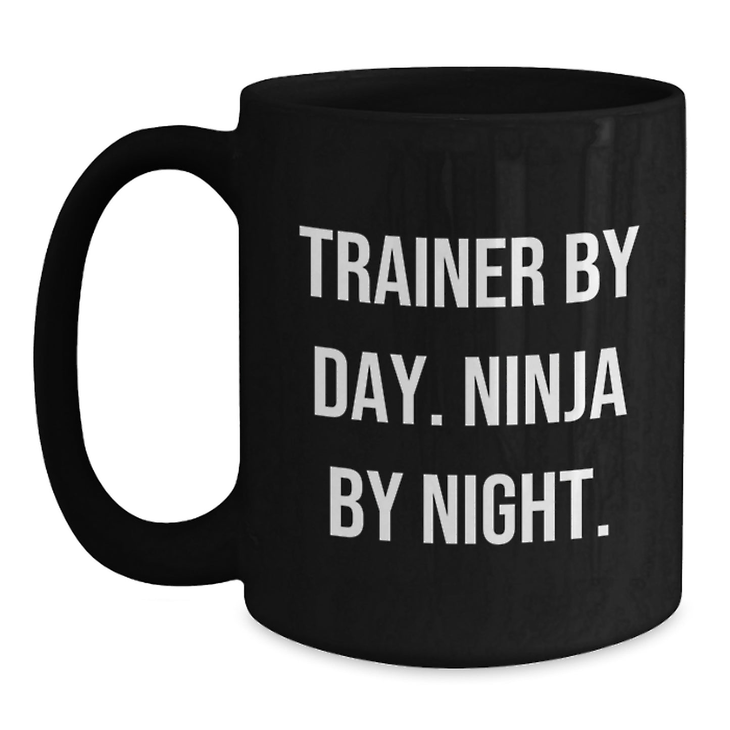 Funny Trainer Gifts from Friends for Graduation Unique Trainer Black Coffee Mugs, Trainer By Day Ninja By Night Quote - Main