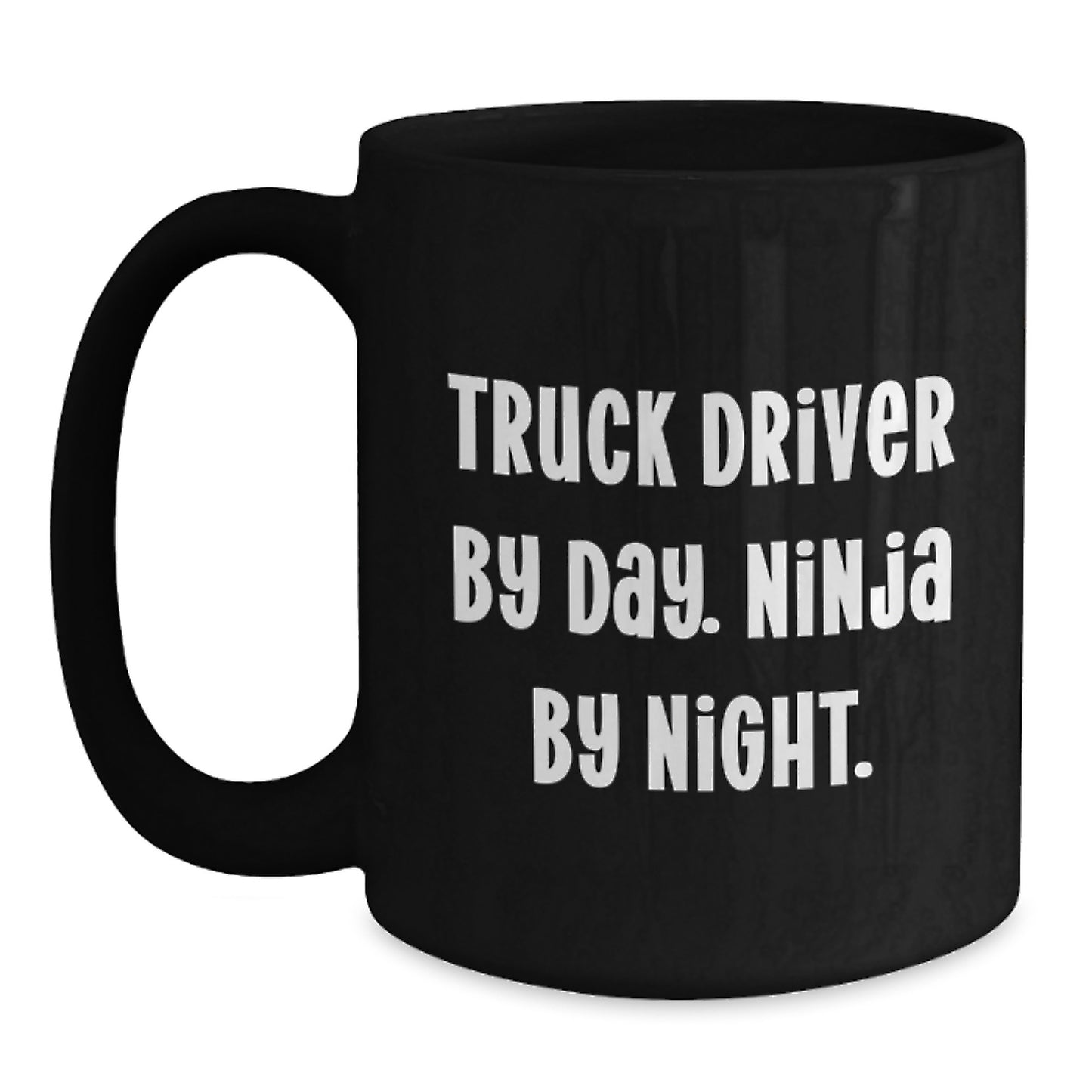 Truck Driver Gifts Ideas For Men - Funny Black Coffee Mug - 'Truck Driver By Day. Ninja By Night.' - Main