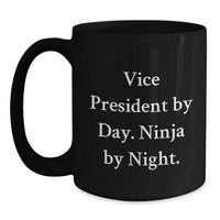 Load image into Gallery viewer, Funny Vice President Gifts for Men, Black Coffee Mug, Valentine's Unique Gifts from Family to Vice President By Day. Ninja By Night. - Main
