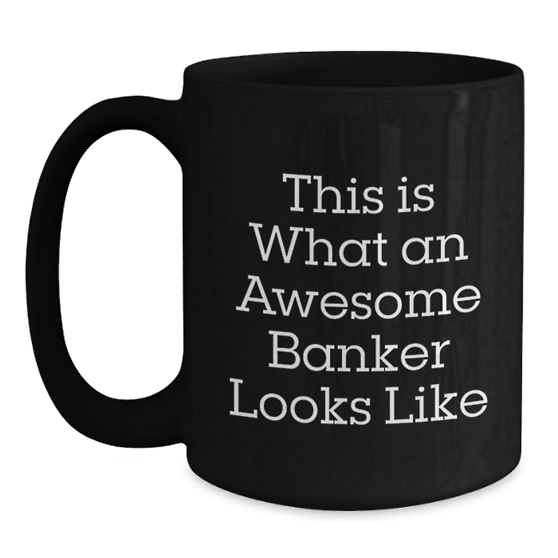 Funny Gifts for Awesome Bankers, Black Coffee Mug, Perfect for New Graduates - Gifts from Friends, Family, or Coworkers - Main