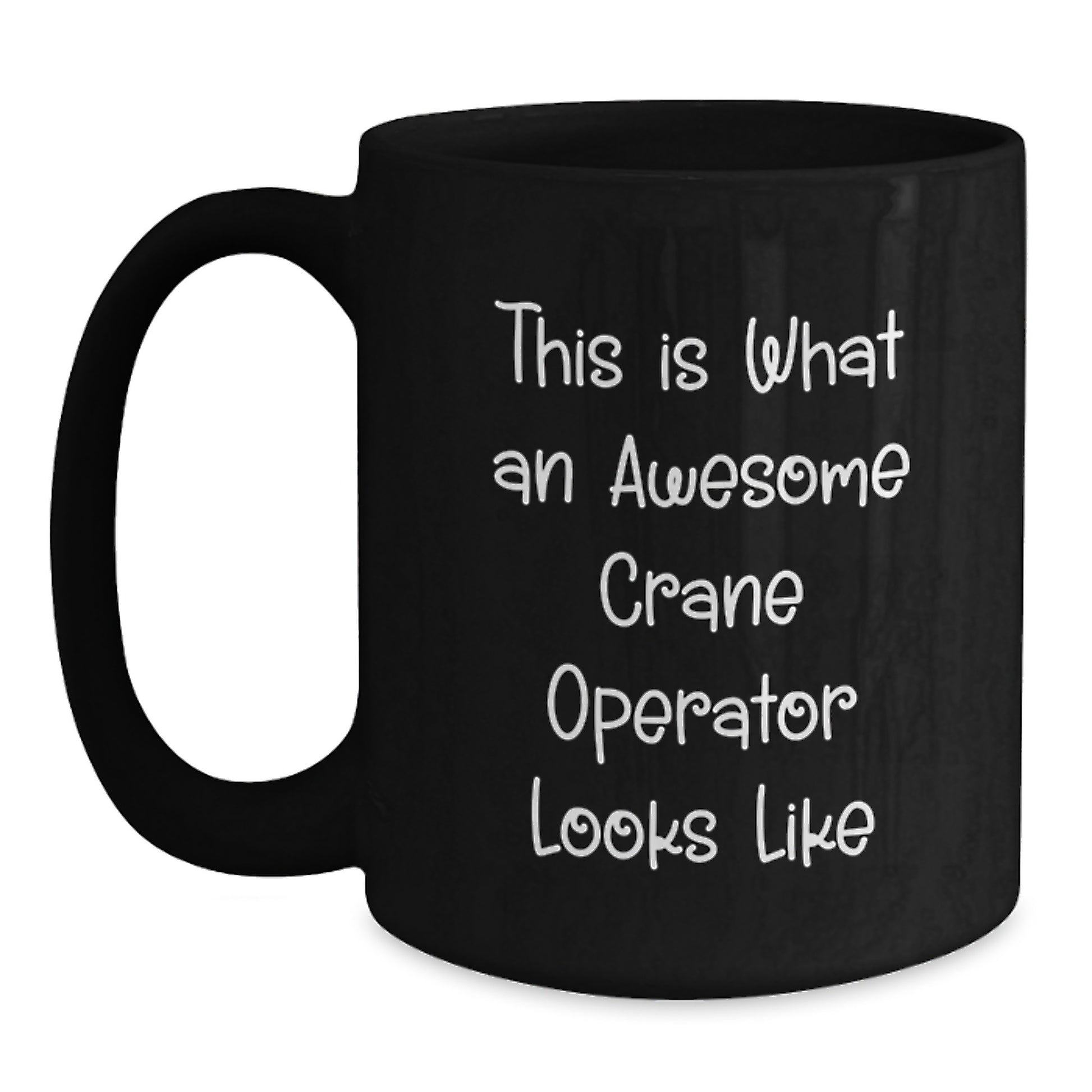 Crane Operator Keepsake Birthday Gift Mug for Him Black 11oz Ceramic - Main