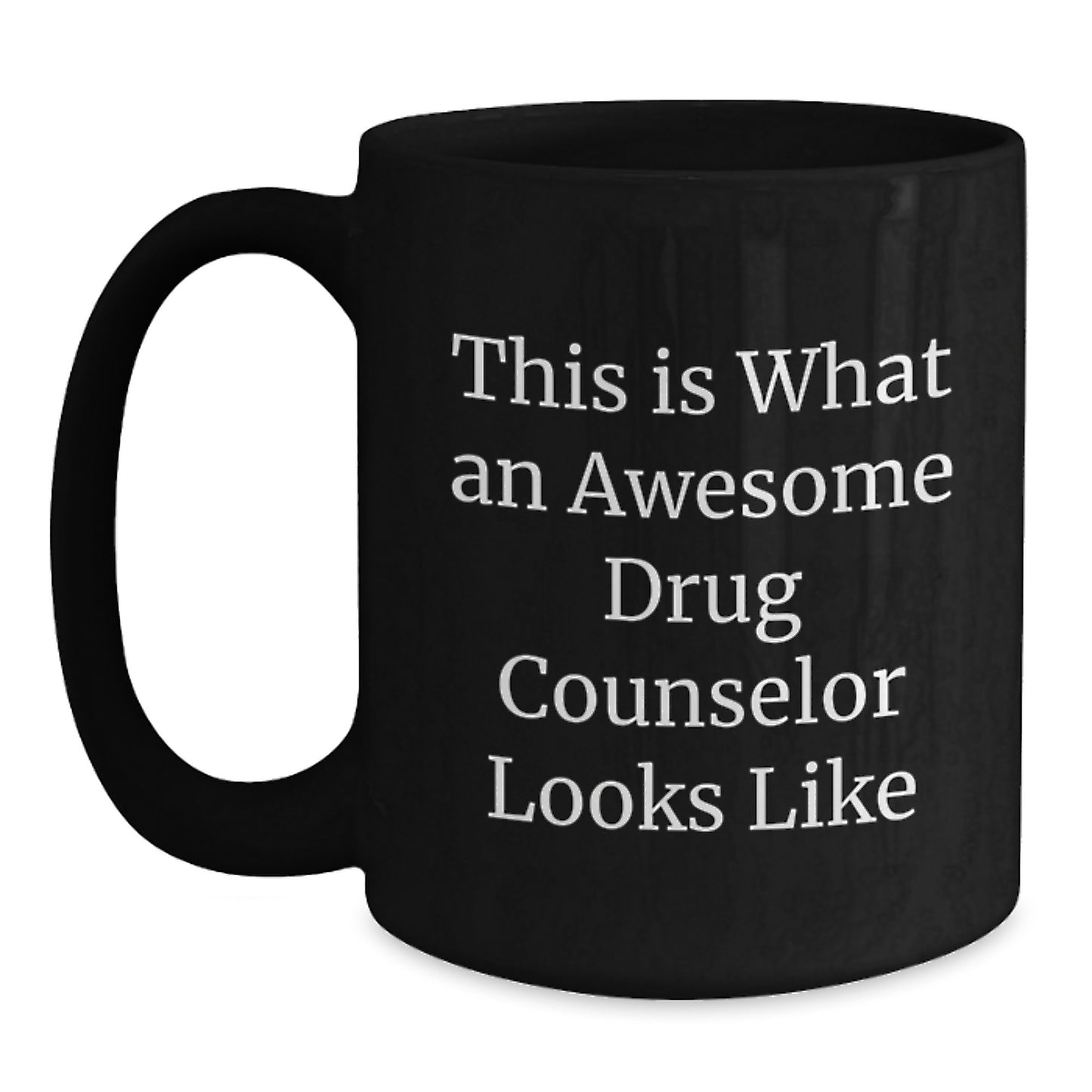Drug Counselor Black Coffee Mug Idea for Coworkers Birthday Gift - Main