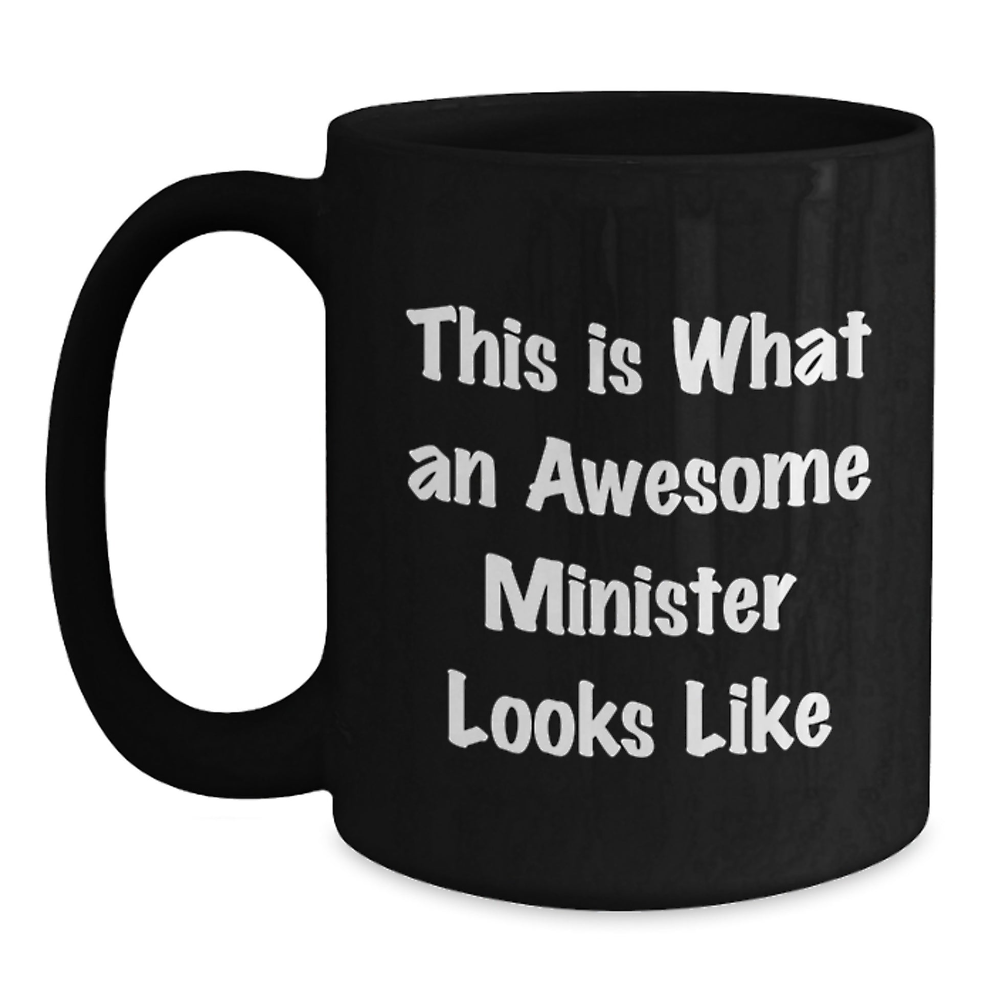 Gifts from Friends and Family for Awesome Ministers, Funny Inspirational Quotes, Minister Gifts, Black Coffee Mug, Graduation Unique Gifts - Main