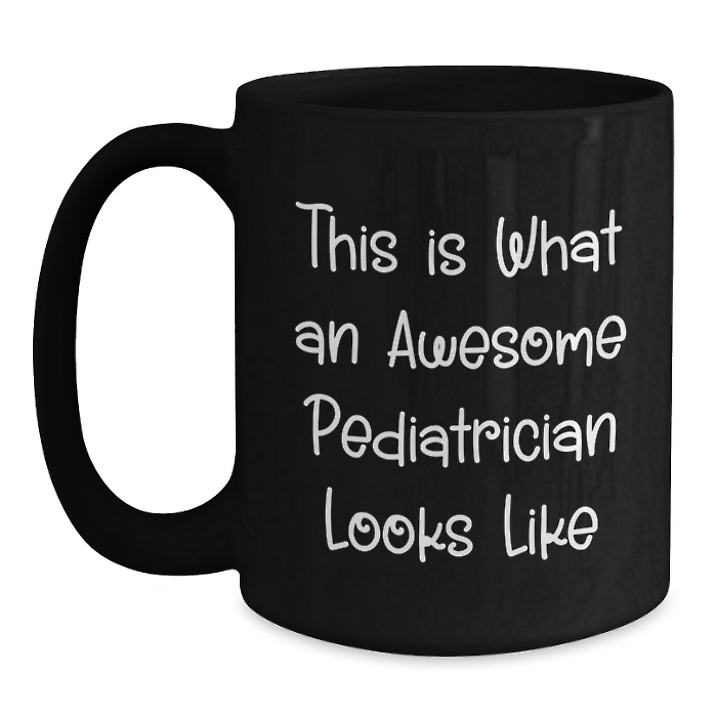 Funny Gifts from Family for a Special Pediatrician on Graduation Day - This Is What Awesome Pediatricians Look Like - Black Coffee Mug, 11oz or 15oz - Main