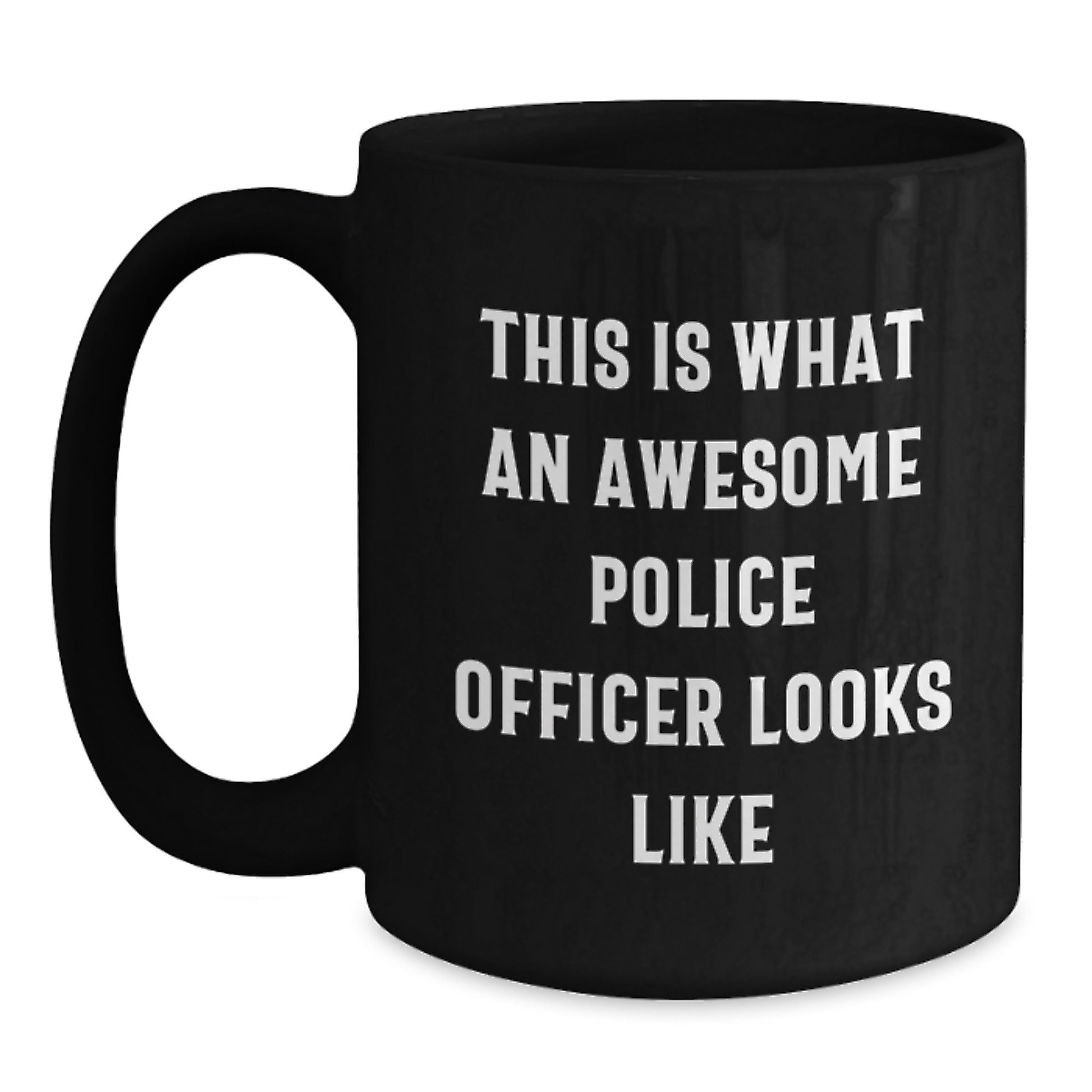 Funny Police Officer Gifts from Friends to Police Officer on Graduation Unique Day with This Is What An Awesome Police Officer Looks Like Quote Black Coffee Mug - Main