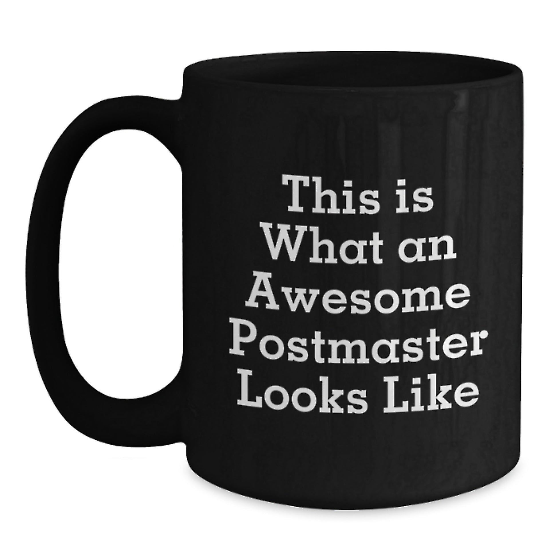 Funny Postmaster Gifts for Graduation Unique Gifts from Friends to Postmaster - Black Coffee Mug with This Is What An Awesome Postmaster Looks Like Quote - Main