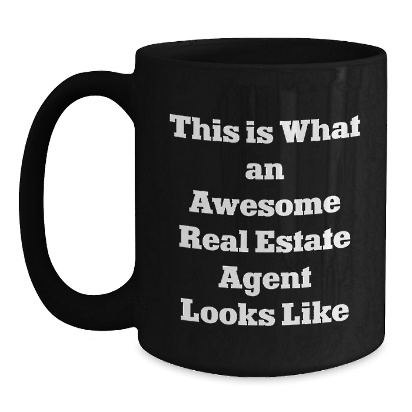 Funny Real Estate Agent Gifts for Graduation - This Is What An Awesome Real Estate Agent Looks Like Black Coffee Mug, Black, 11oz or 15oz - Gifts from Family to Real Estate Agent - Main
