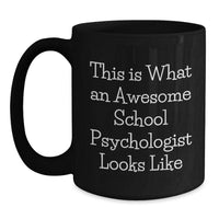 Load image into Gallery viewer, Funny Valentine's Gifts for School Psychologists, Unique Black Coffee Mugs with This Is What An Awesome School Psychologist Looks Like Quote, Gifts from Friends, Family, or Coworkers - Main
