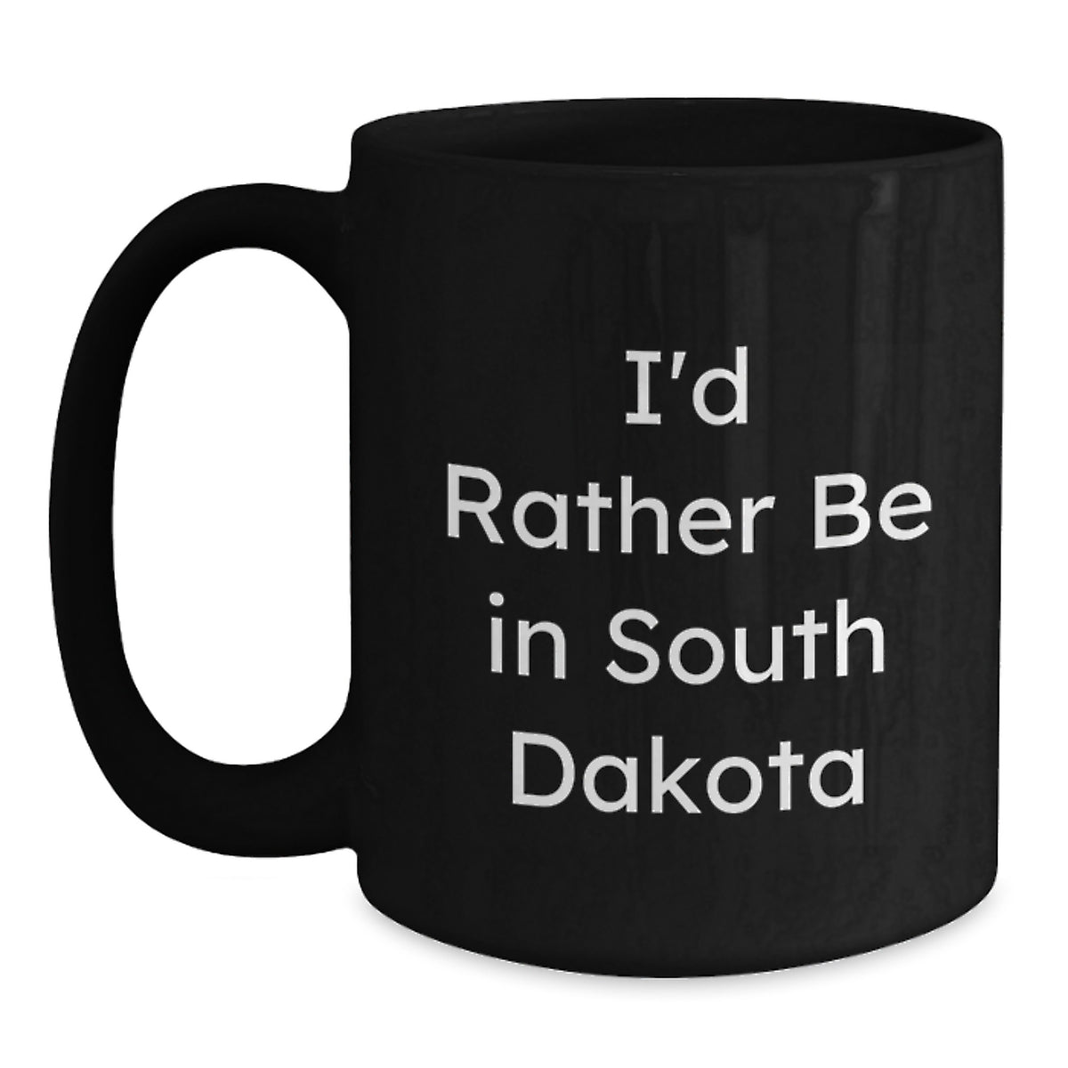 Christmas Gift for Her - I'd Rather Be In South Dakota Present Coffee - Main