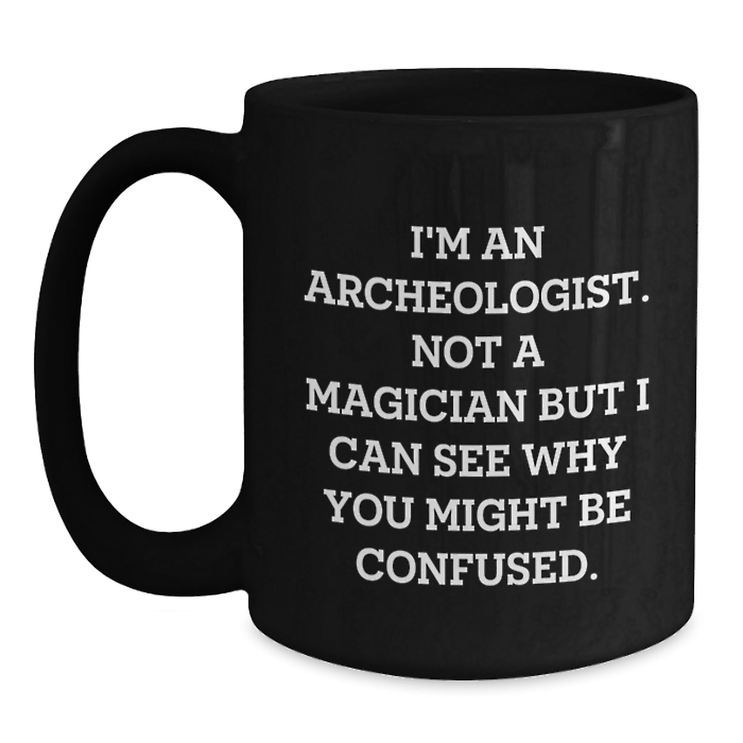 Archeologist Keepsake Black Coffee Mug for Him 11oz Birthday Gift - Main