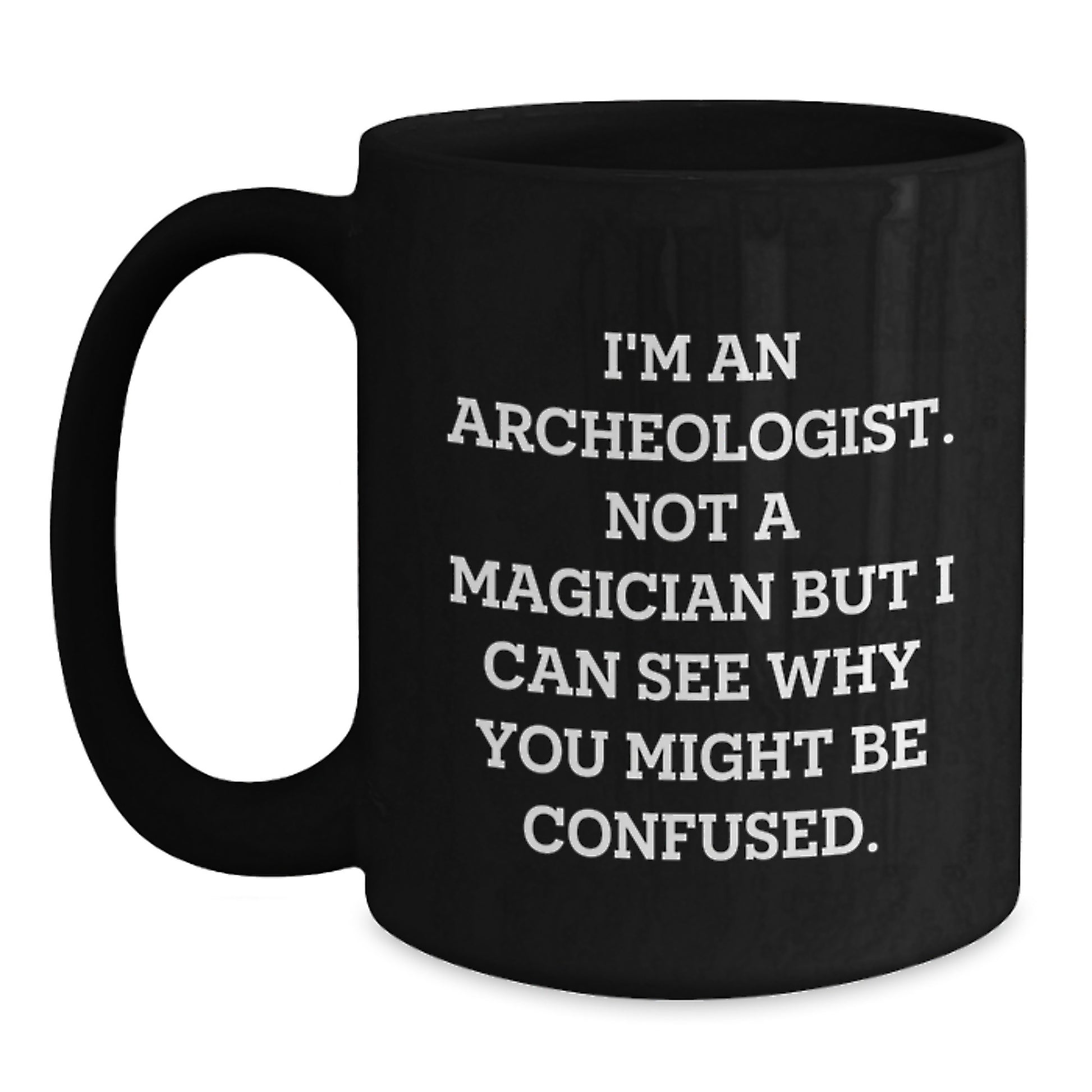 Archeologist Keepsake Black Coffee Mug for Him 11oz Birthday Gift - Main