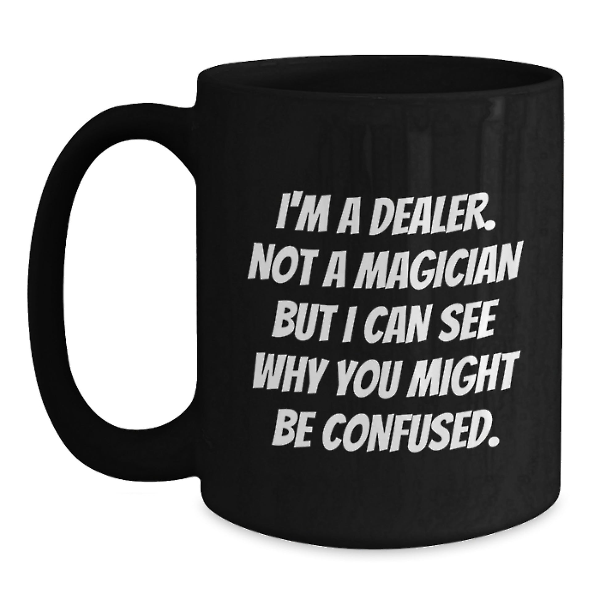 For Him Dealer Keepsake Black Coffee Mug I'm A Dealer Birthday Gift - Main