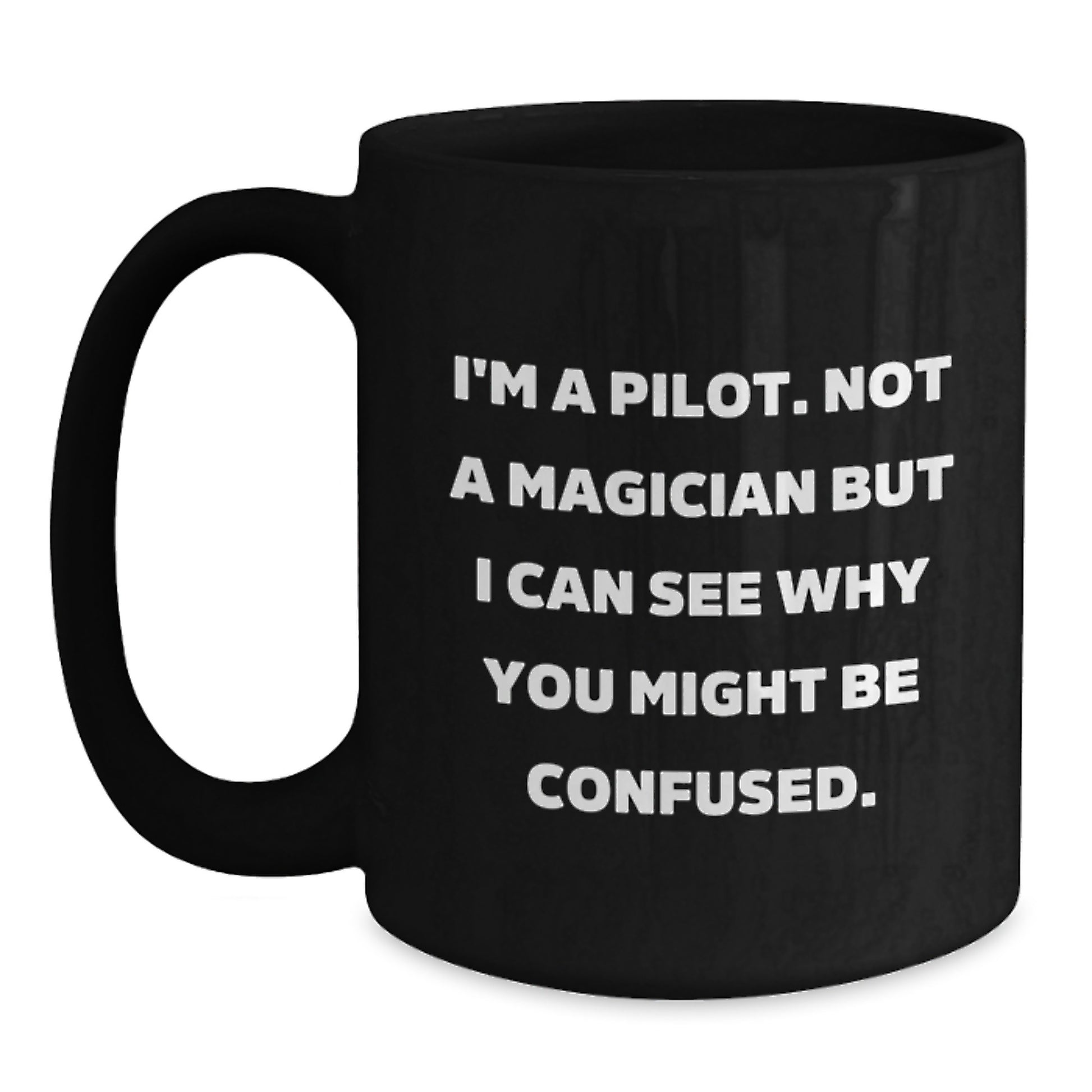 Funny Pilot Gifts for Men - Gifts from Friends to Pilot Graduation Unique Mugs Black Coffee Pilot Gift for Him - Main