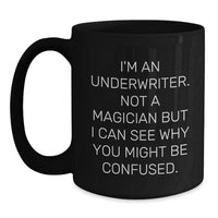 Load image into Gallery viewer, Funny Underwriter Gifts - Cute Mug Quote for Underwriter Men - Black Coffee Mug Gifts from Friends and Family for Valentine's - Main
