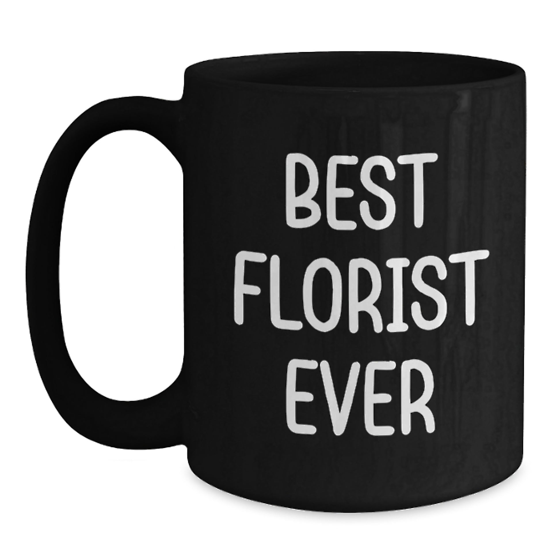 Best Florist Ever Keepsake Ceramic Black 11oz Mug for Him Birthday Gift - Main