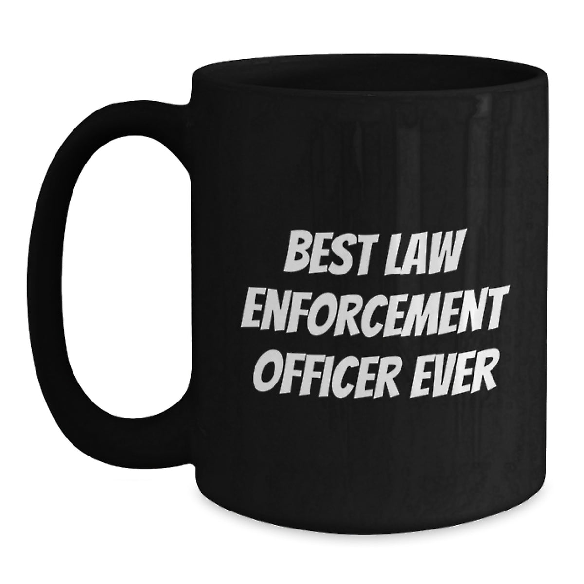 Law Enforcement Officer Gift for Him - Best Law Enforcement Officer Ever - Main