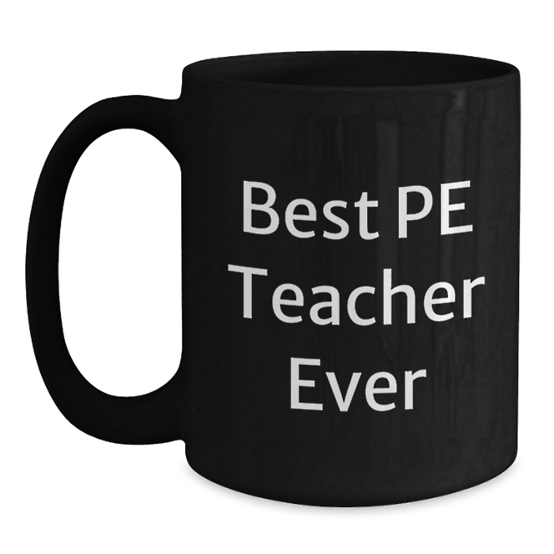 Best Pe Teacher Ever Keepsake Ceramic Mug 11oz for Him Birthday Gift - Main