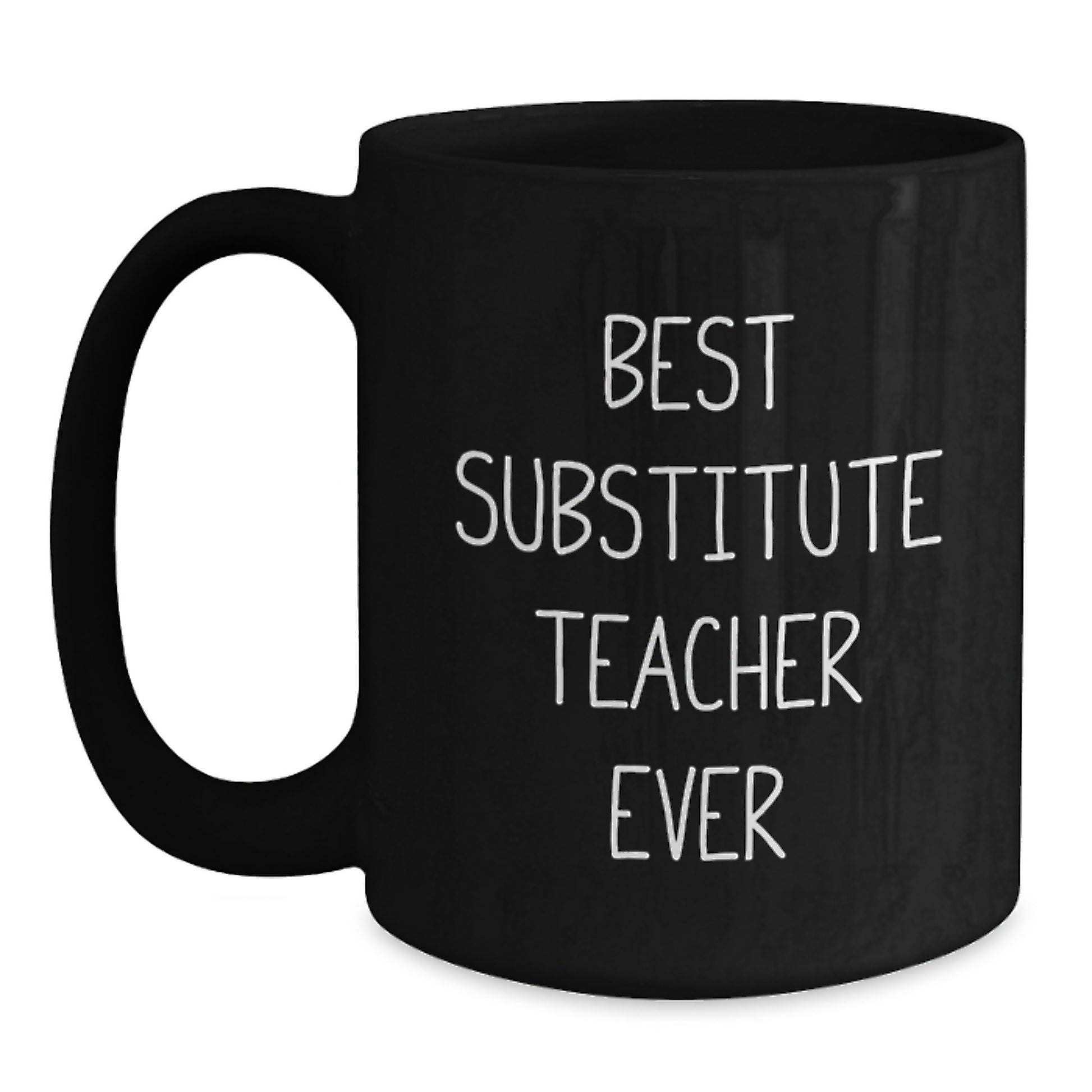 Gifts for Substitute Teachers, Unique Birthday Unique Gifts, Funny Black Coffee Mugs for Teachers, Best Substitute Teacher Ever Quote, Gifts from Friends for Coworker - Main