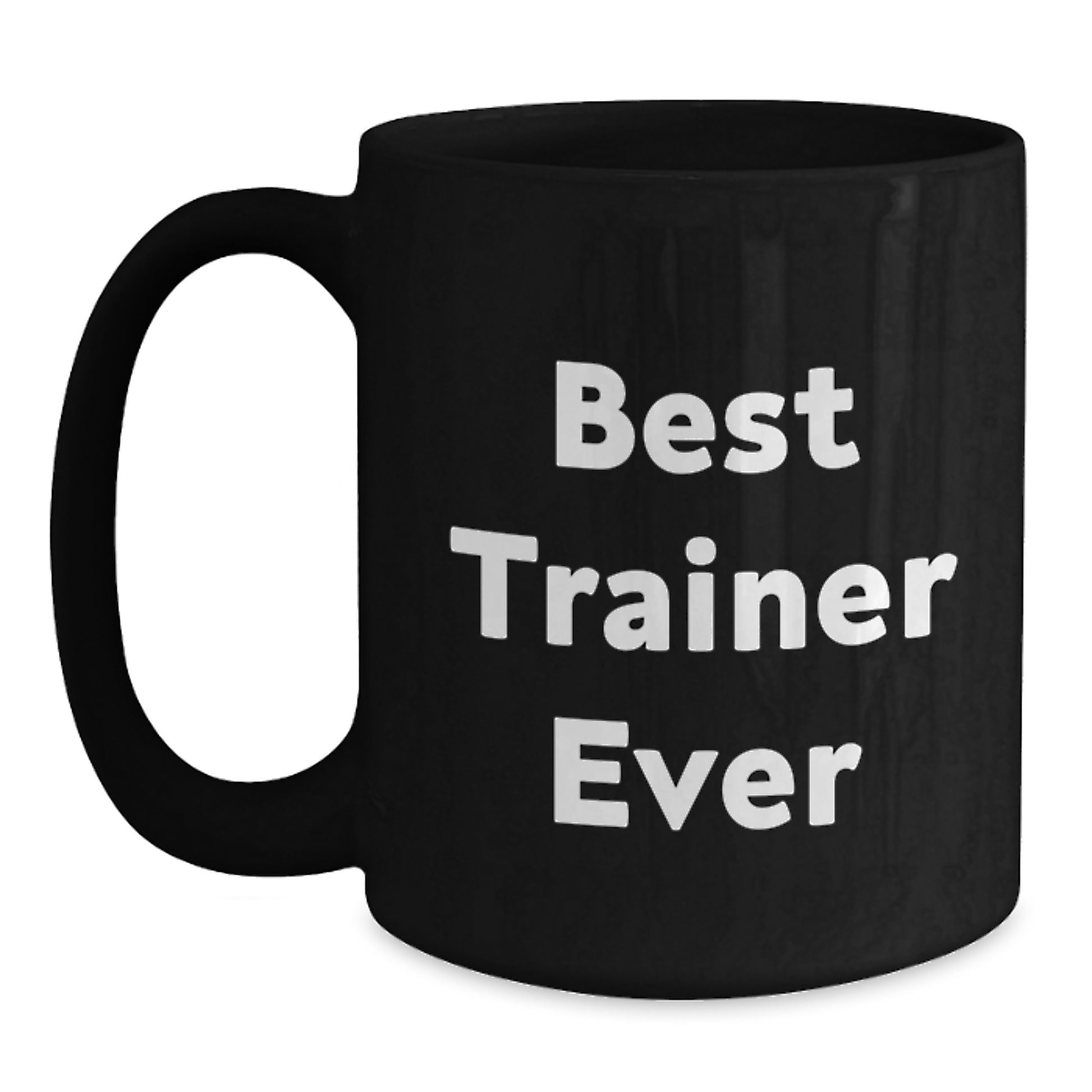 Gifts from the Trainer, Funny 'Best Trainer Ever' Quote, Black Coffee Mug, 11oz or 15oz Capacity, Birthday Unique Gifts for Men - Main
