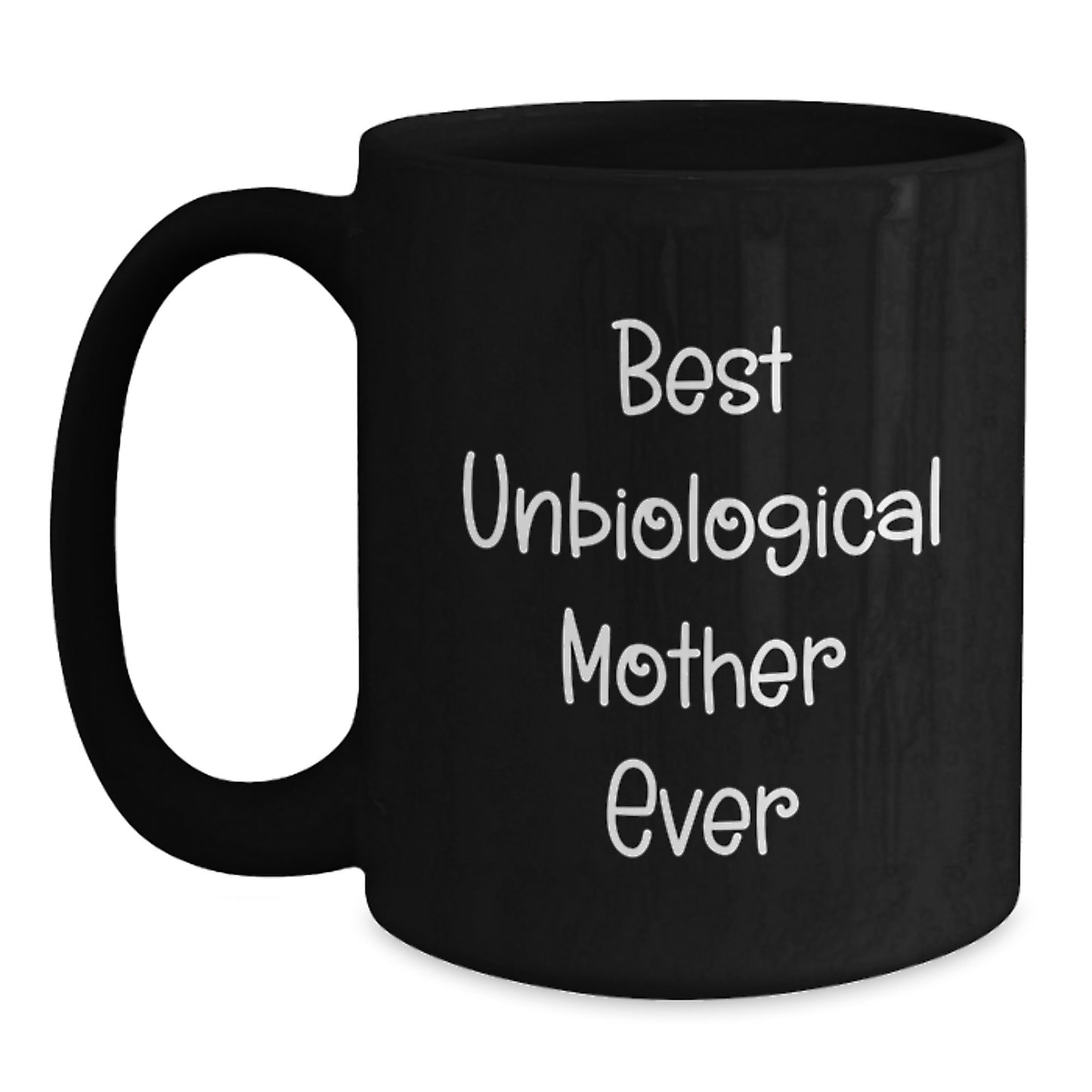 Unbiological Mother Keepsake Premium Black Coffee Mug Birthday Gift - Main