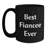 Load image into Gallery viewer, Funny Fiancee Gifts from Men to Fiancee - Best Fiancee Ever Quote Black Coffee Mug, Valentine's Unique Gifts - Main
