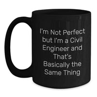 Load image into Gallery viewer, Civil Engineer Gifts, I&#39;m Not Perfect But I&#39;m A Civil Engineer And That&#39;s Basically The Same Thing Funny Quote, Graduation Unique Gifts for Men, Women, Friends, Coworkers, Family - Main
