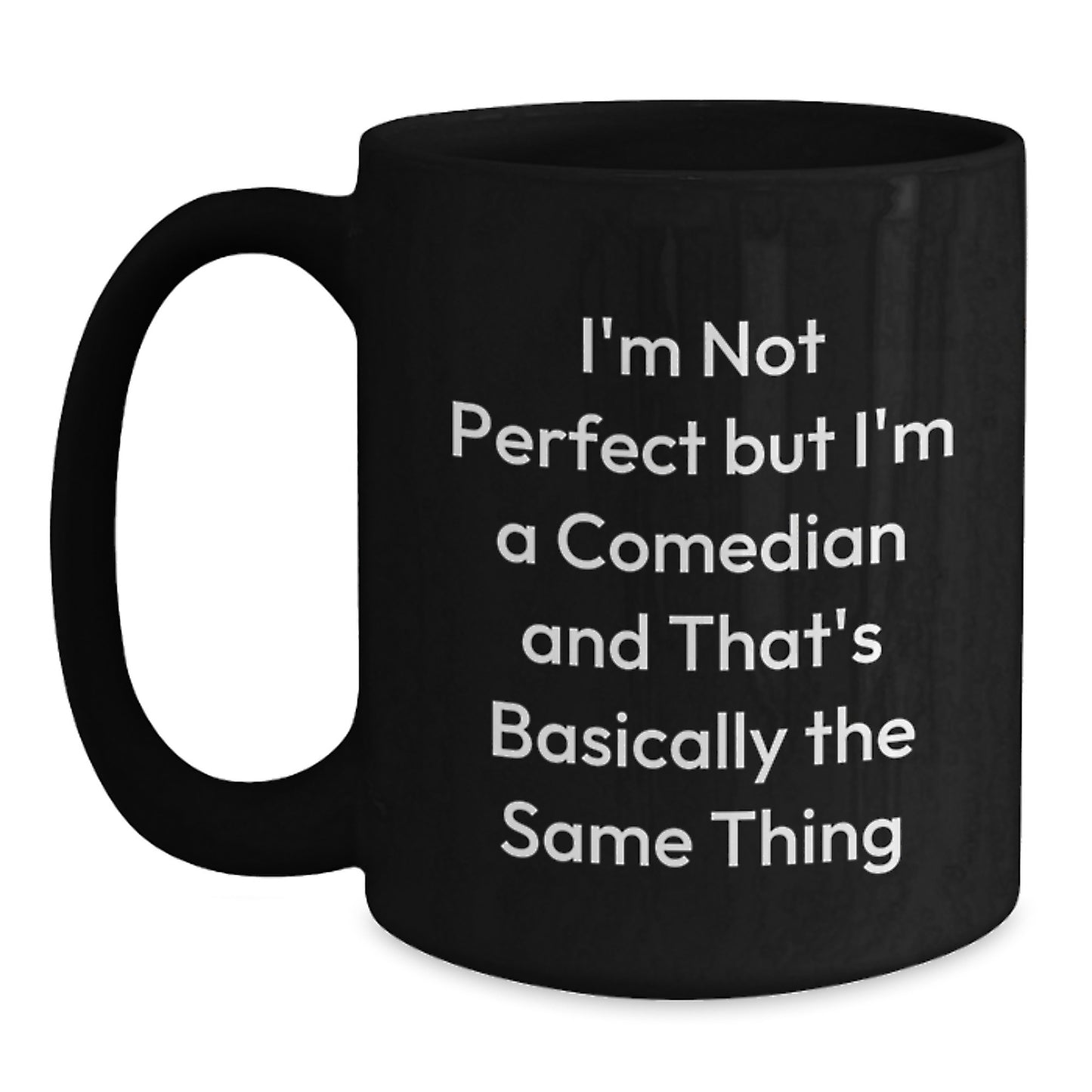 Birthday Gift Mug for Him – I'm Not Perfect But I'm A Comedian - Main