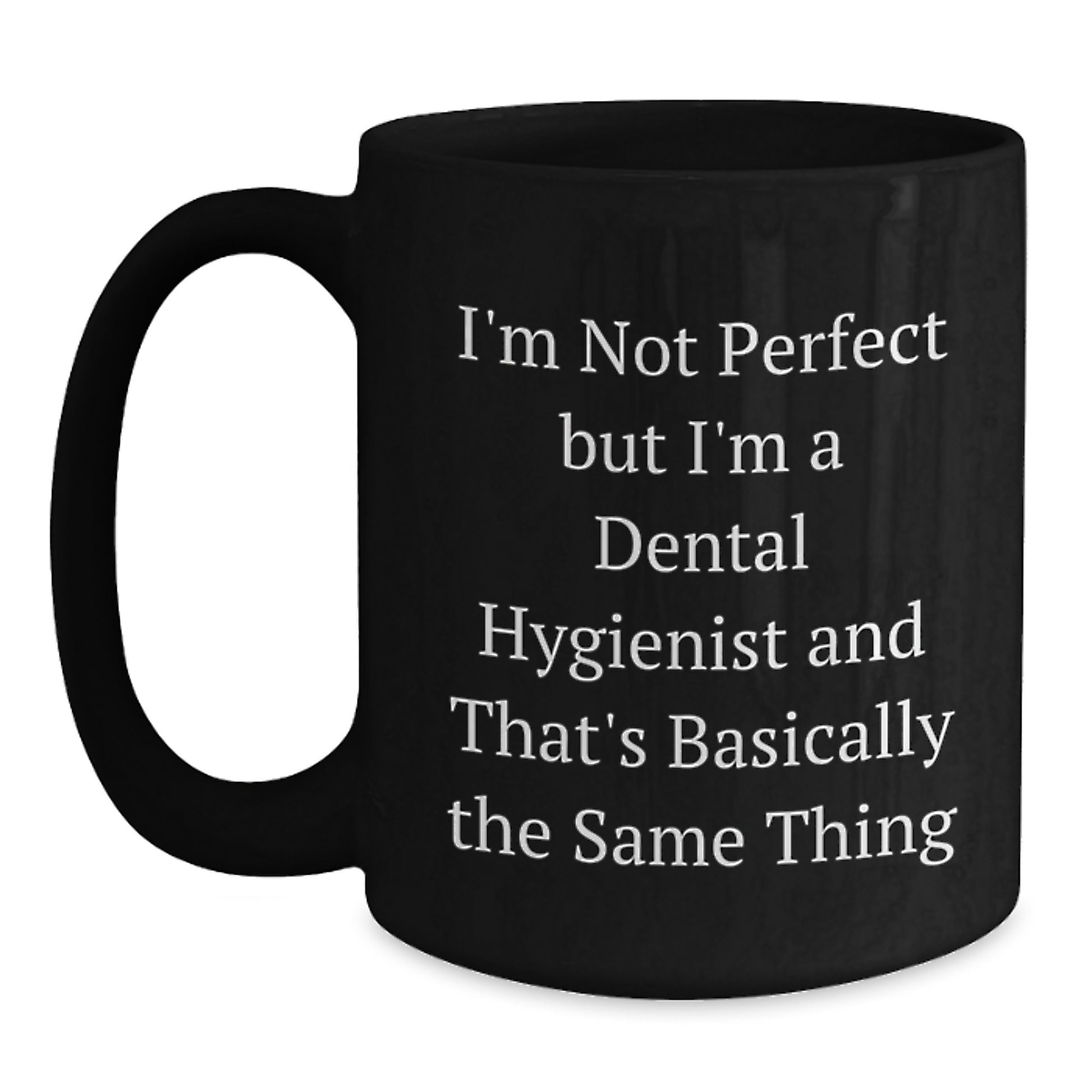 Dental Hygienist Keepsake Ceramic Black Coffee Mug for Him Birthday Gift - Main