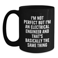 Load image into Gallery viewer, Funny Electrical Engineer Quotes Black Coffee Mug Gifts for Electrical Engineers from Friends - Main
