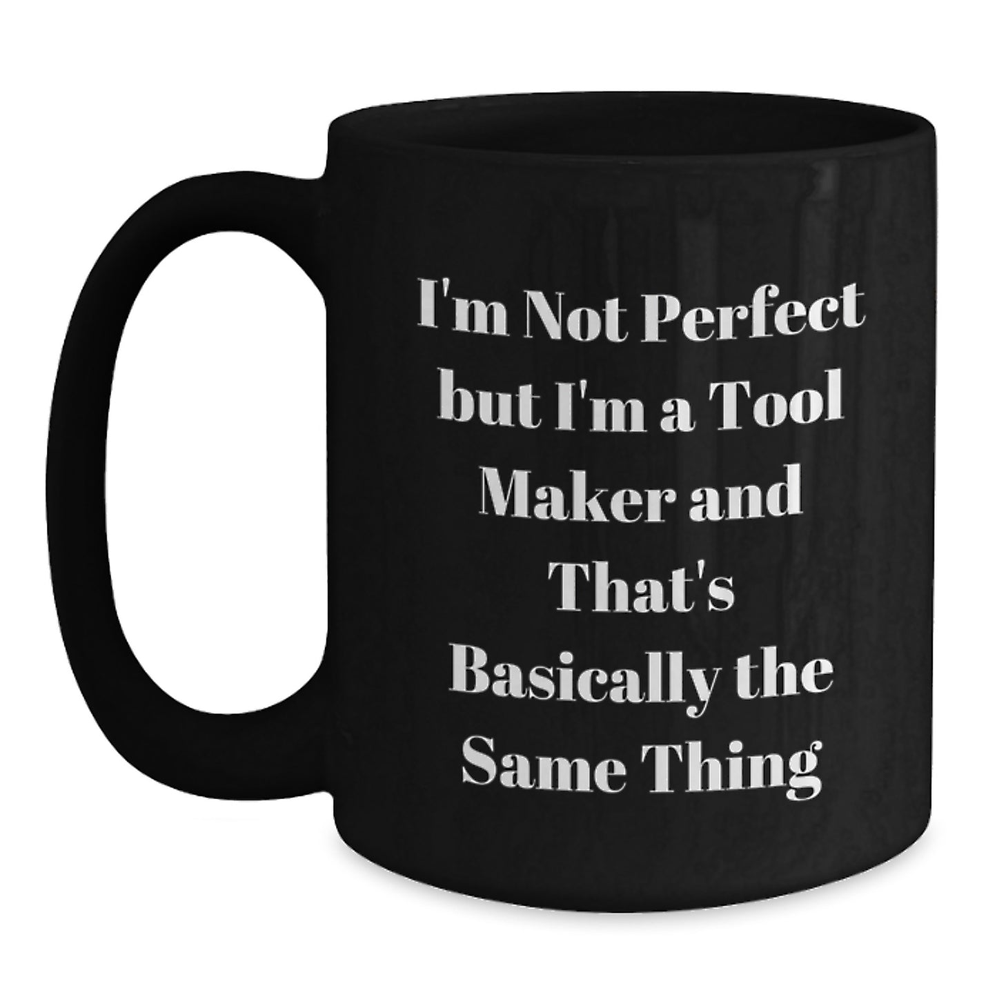Tool Maker Novelty Mug for Friends Birthday Gift - Main