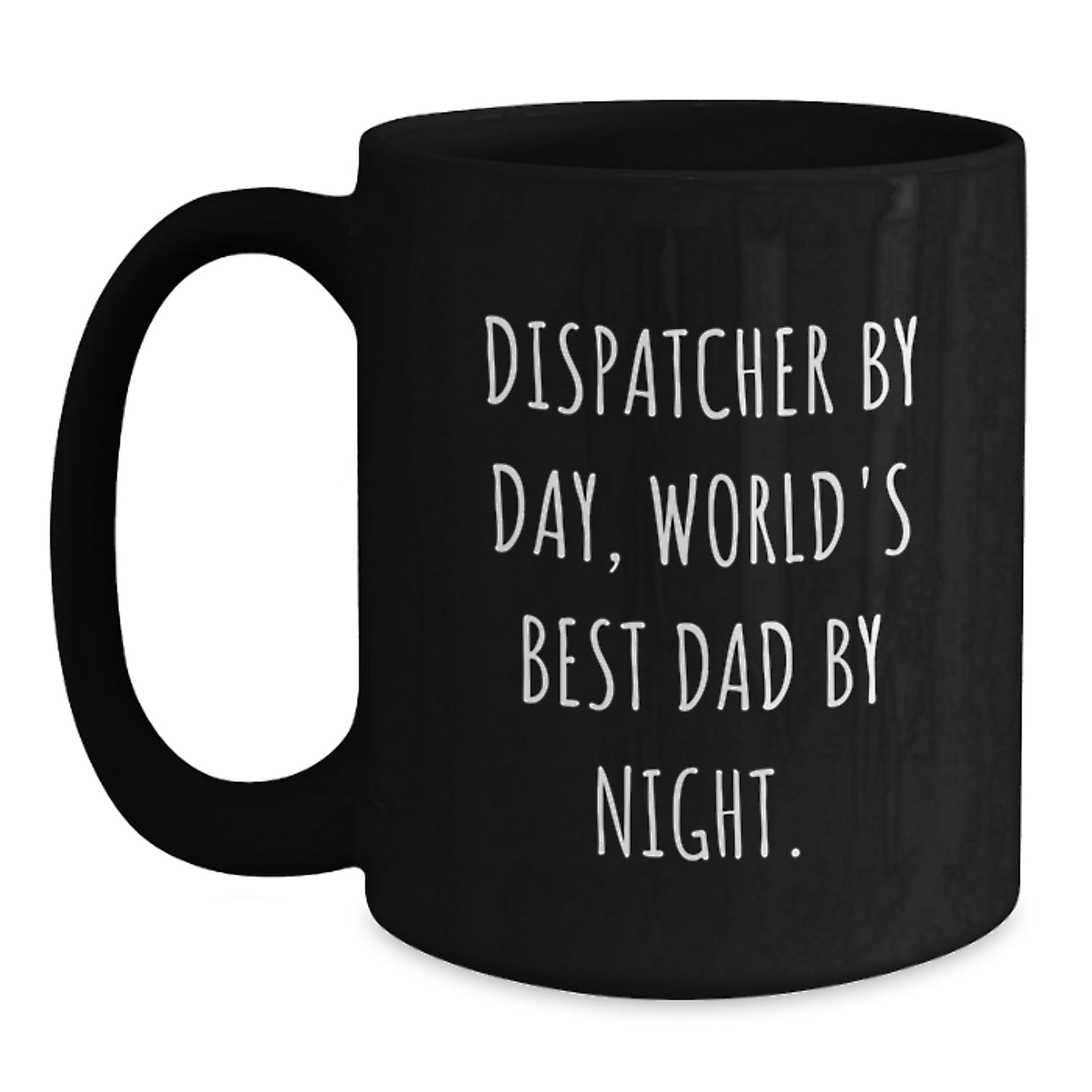 Dad Dispatcher Keepsake Mug for Him Birthday Gift 11oz Ceramic Black - Main