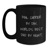 Load image into Gallery viewer, Funny Mail Carrier Gifts for Him - &#39;Mail Carrier By Day, World&#39;s Best Dad By Night.&#39; Black Coffee Mug, Birthday Unique Presents from Family or Friends - Main
