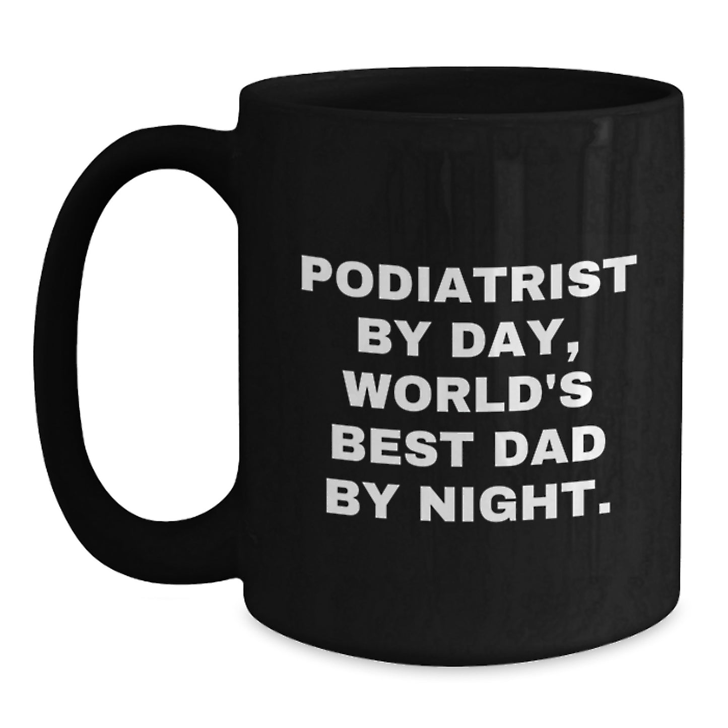 Podiatrist Podiatrist Black Coffee Mug Keepsake Birthday Gift for Him - Main