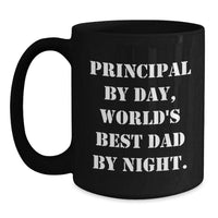 Load image into Gallery viewer, Funny Principal Gifts for Men - Black Coffee Mug &#39;Principal By Day, World&#39;s Best Dad By Night&#39; - Birthday Unique Gifts from Friends - Main
