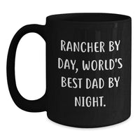 Load image into Gallery viewer, Rancher Gifts Funny Quote Black Coffee Mug, Gifts from Rancher to Men, Rancher&#39;s Best Dad, Birthday Unique Gifts for Rancher - Main
