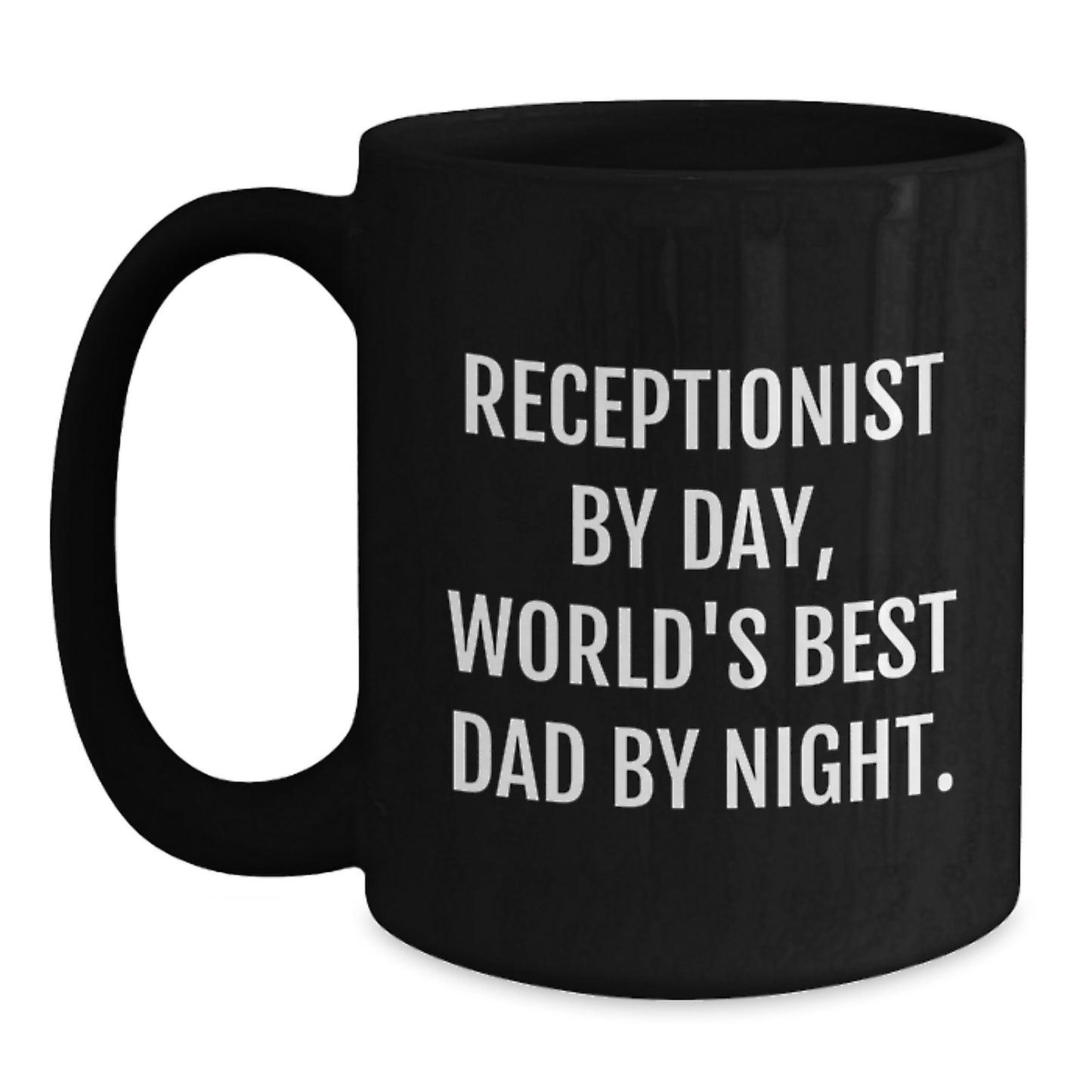 Funny Receptionist Gifts for Her - Black Coffee Mug by Men, 'Receptionist By Day, World's Best Dad By Night.' for Coworkers, Friends and Family - Main