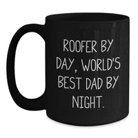 Load image into Gallery viewer, Roofer Gifts, Funny Quote Black Coffee Mugs, Gifts from Dad to Roofer, Unique Graduation Gifts for Men, &#39;Roofer By Day, World&#39;s Best Dad By Night.&#39; - Main

